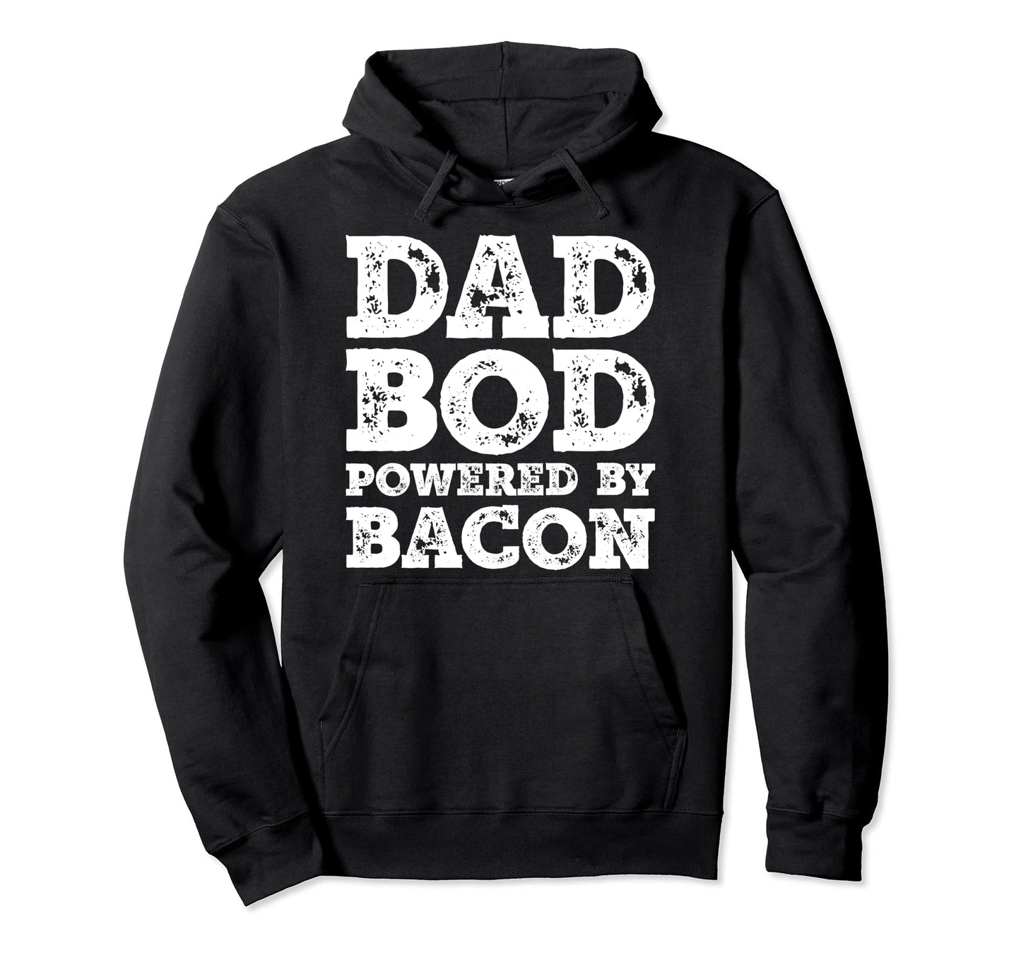 Dad Bod Powered Bacon Father Figure Food Hoodie - Graphic Print for Adults - T-Shirt, Sweatshirt, Hoodie