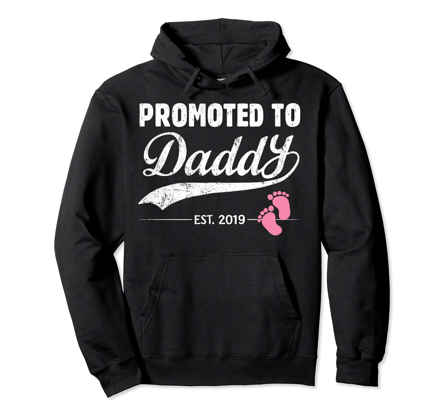 Mens Promoted To Daddy Its 2019 New Dad Hoodie - Trendy Graphic Men Women - T-Shirt, Sweatshirt, Hoodie