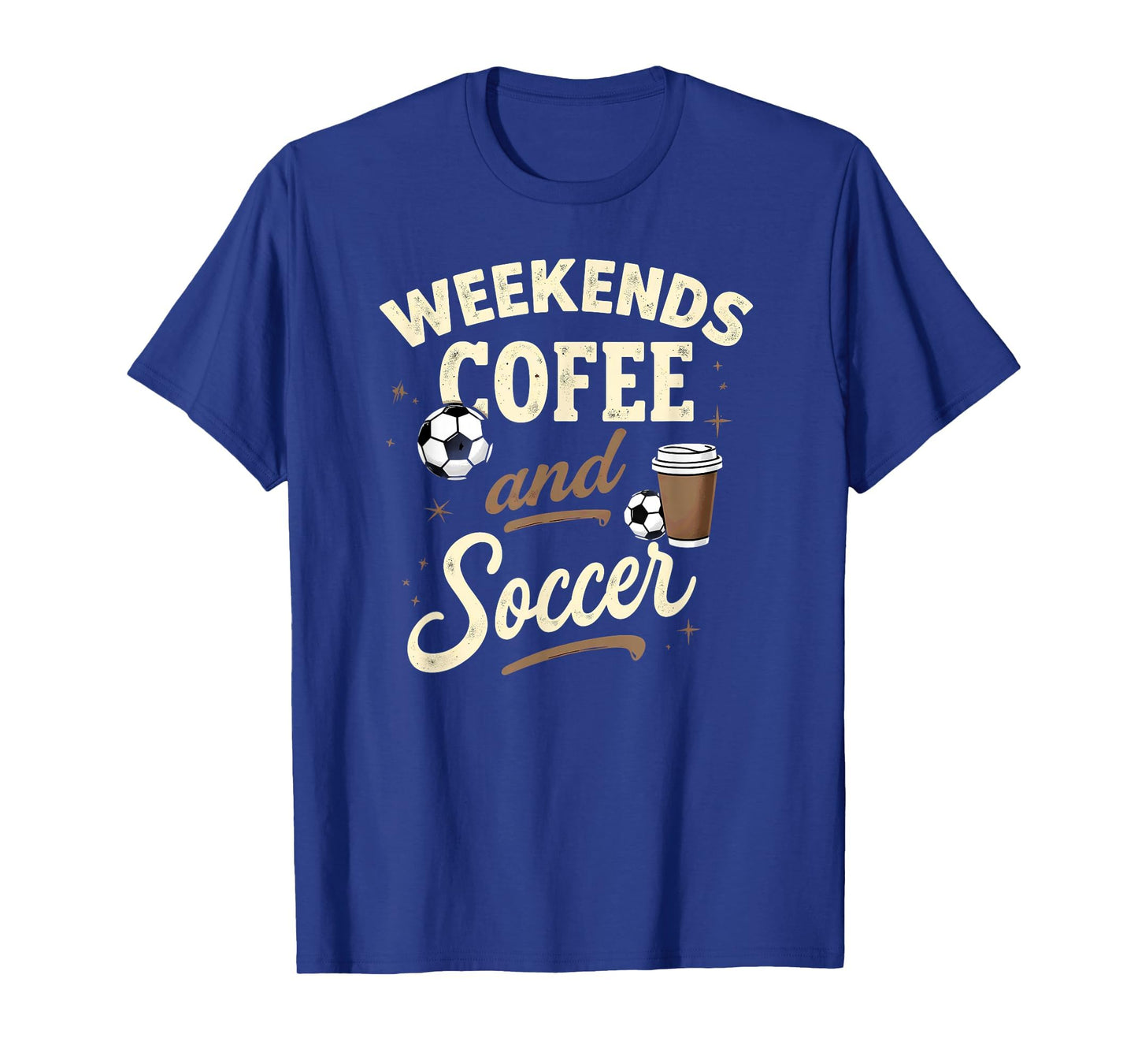 Weekends Coffee And Soccer T-Shirt - Trendy Graphic for Adults - T-Shirt, Sweatshirt, Hoodie