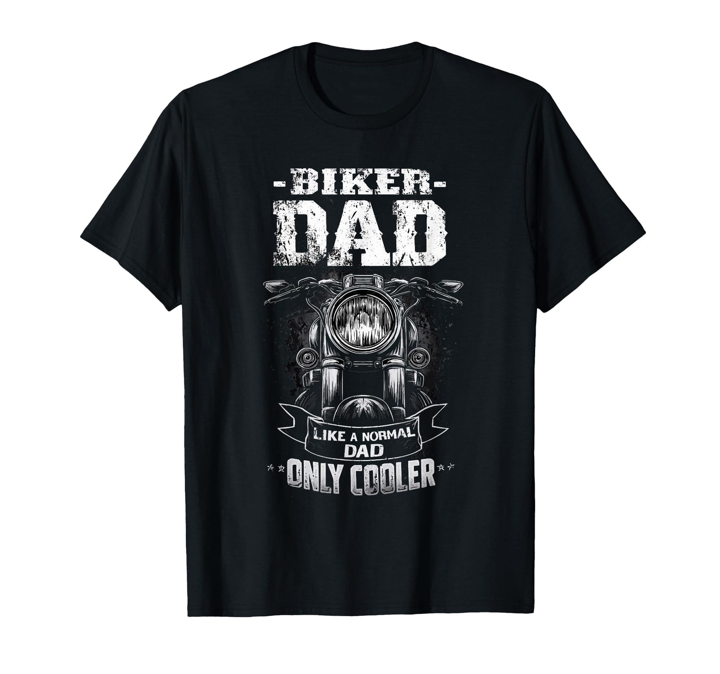 Biker Dad Like Normal Dad Only Cooler T-Shirt - Aesthetic Graphic Unisex - T-Shirt, Sweatshirt, Hoodie
