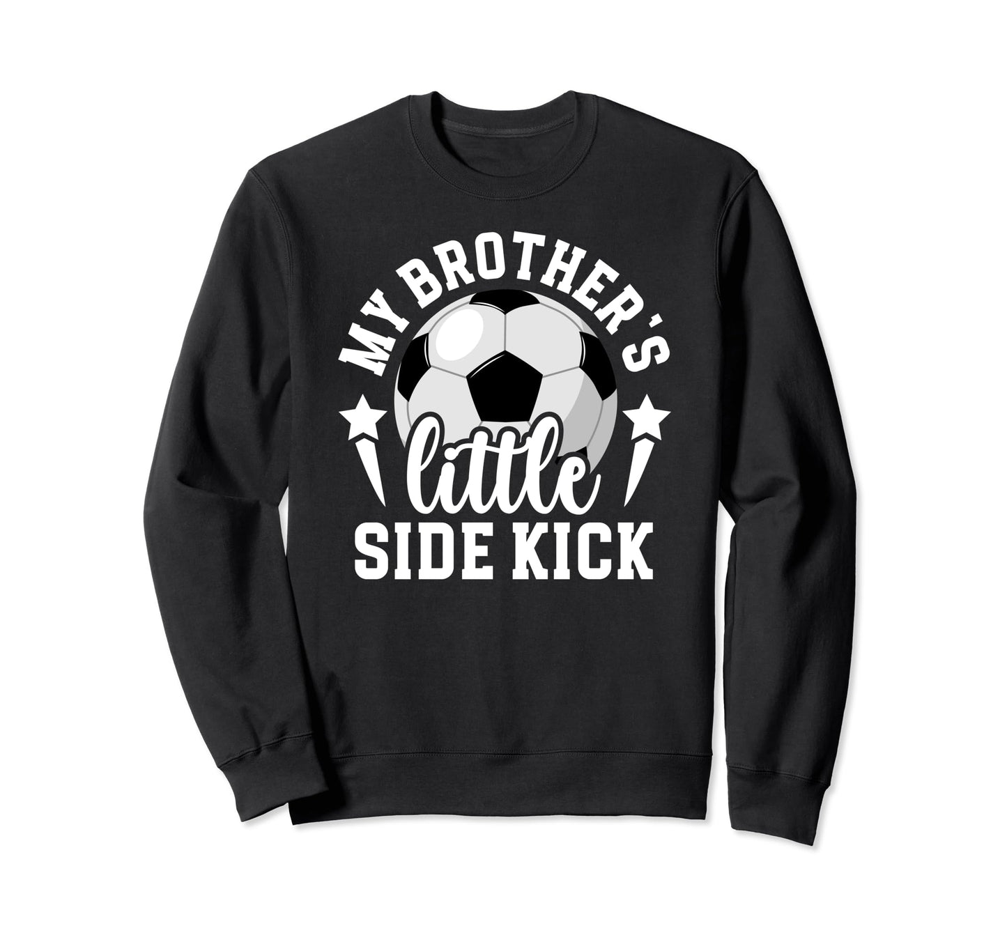 Brothers Little Side Kick Soccer Sweatshirt - Streetwear Style Men Women - T-Shirt, Sweatshirt, Hoodie