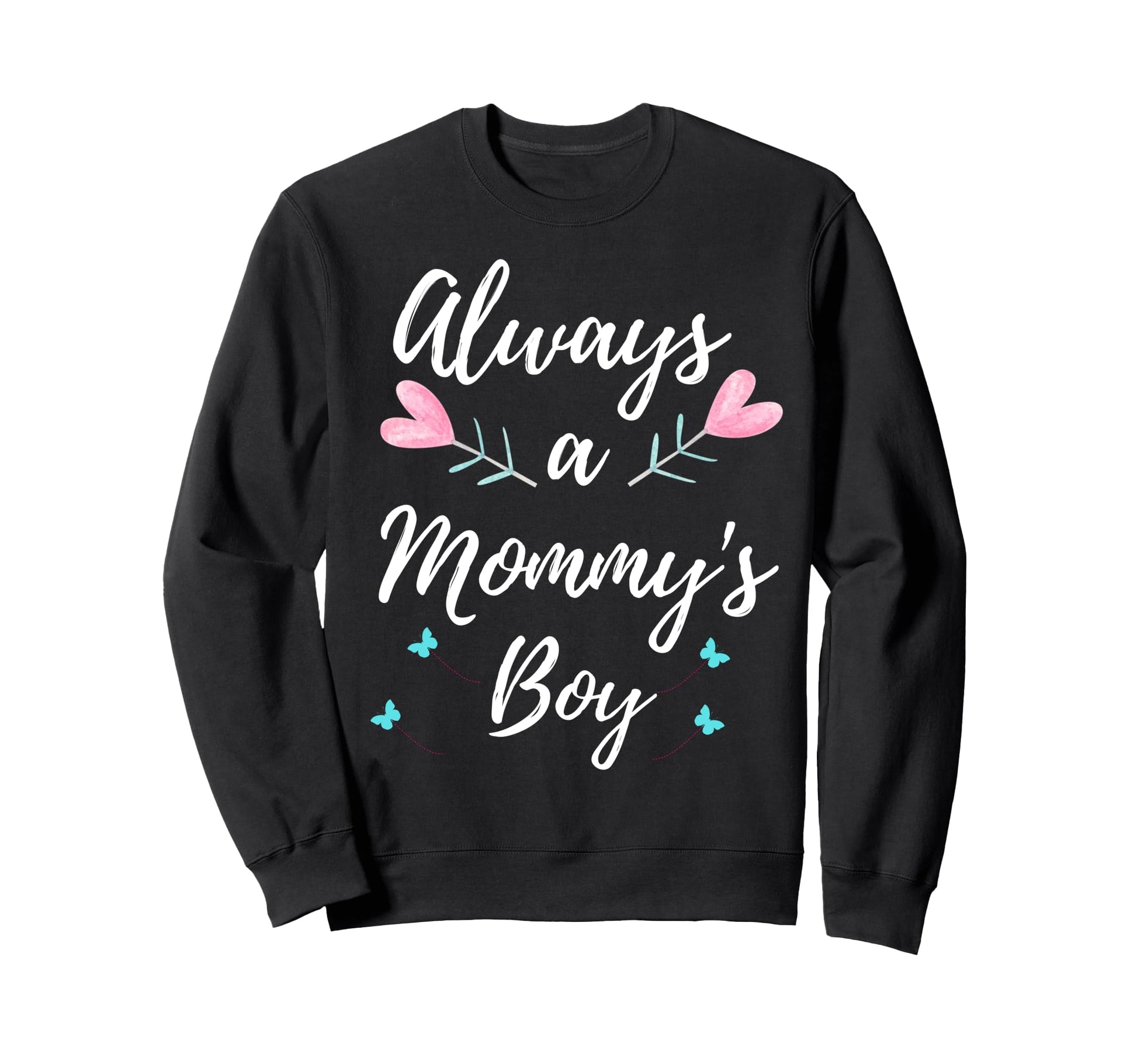 Always Mommys Matching Family Mom Sweatshirt - Custom Art Print for Adults - T-Shirt, Sweatshirt, Hoodie