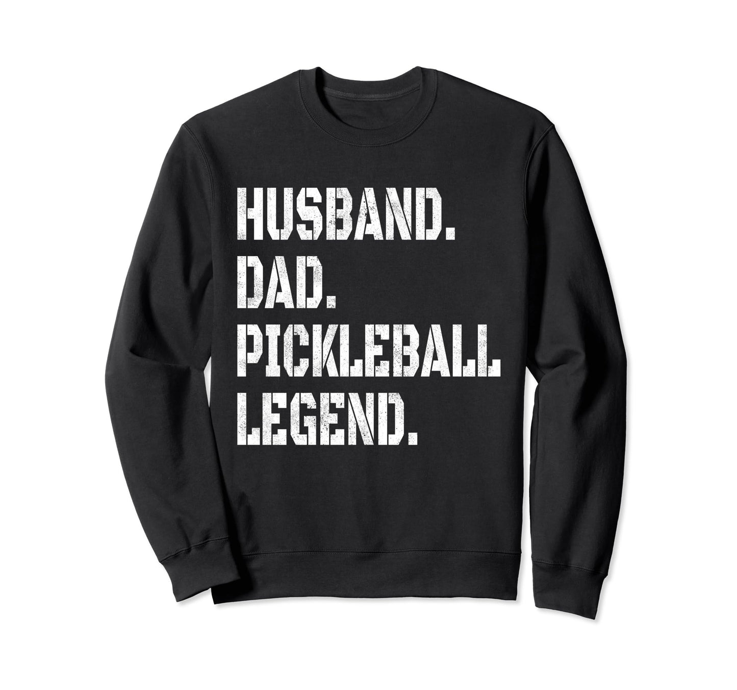 Pickleball Funny Husband Dad Legend Sweatshirt - Graphic Print Unisex - T-Shirt, Sweatshirt, Hoodie