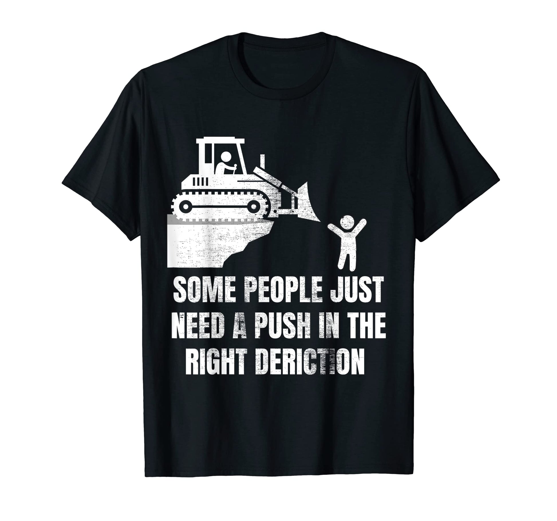 Some People Just Need Push Funny Dad T-Shirt - Streetwear Style for Adults - T-Shirt, Sweatshirt, Hoodie
