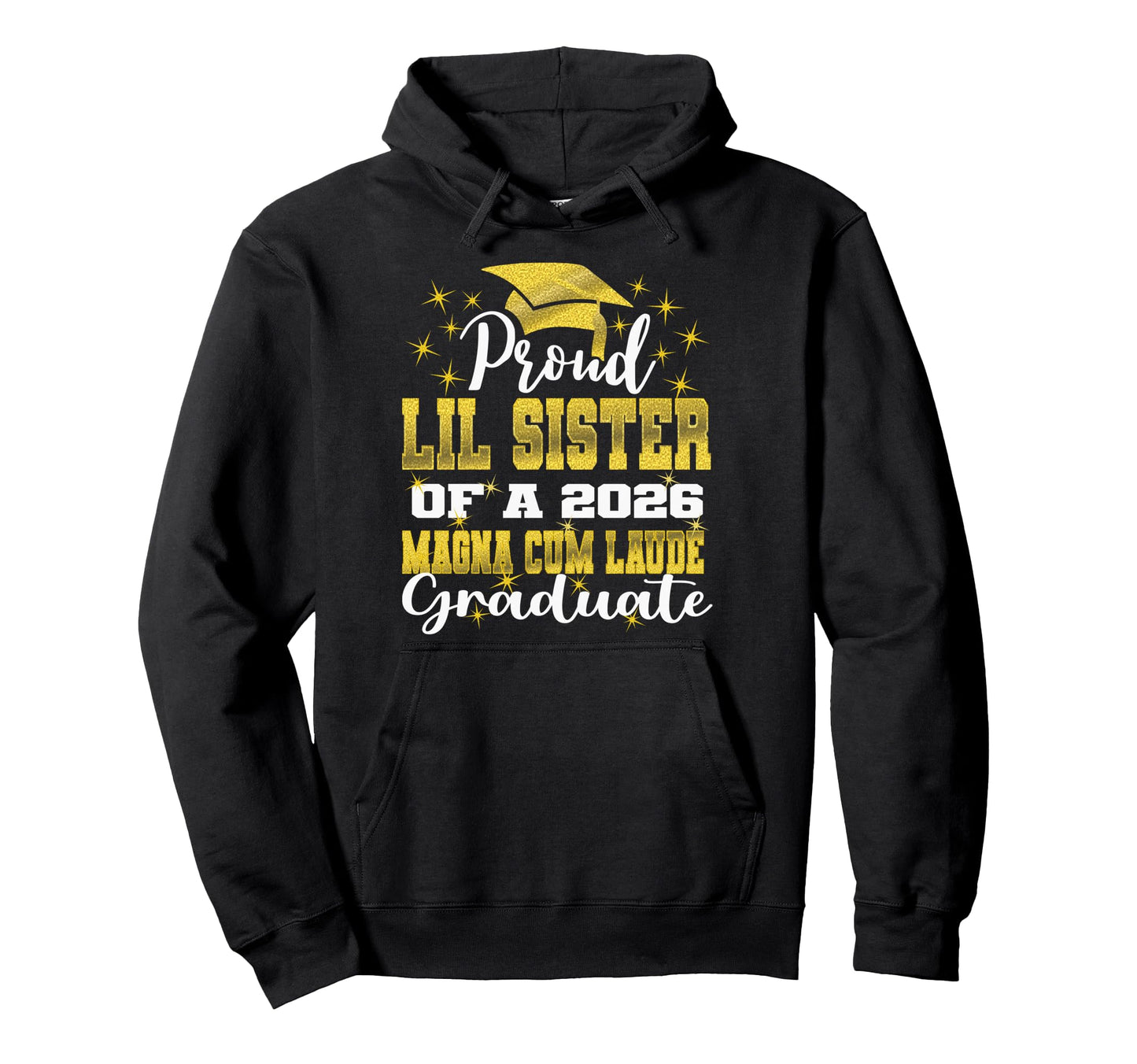 Proud Little Sister 2026 Magna Cum Hoodie - Streetwear Style Men Women - T-Shirt, Sweatshirt, Hoodie