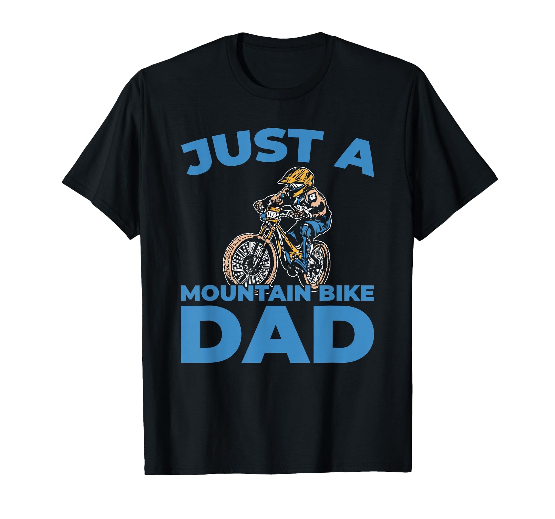 Mountain Bike Biking Biker Mtb Just T-Shirt - Custom Art Print Men Women - T-Shirt, Sweatshirt, Hoodie