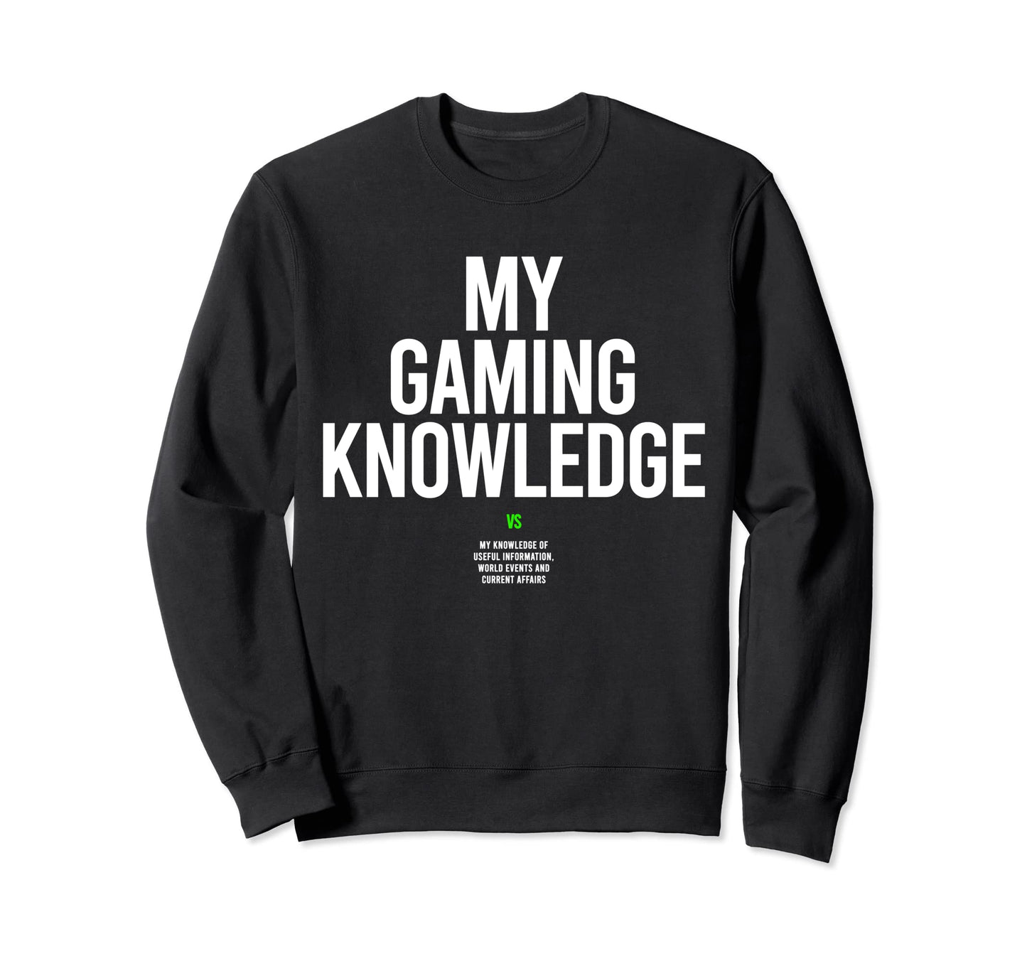 Funny Gaming Knowledge Mens Video Sweatshirt - Unique Graphic Men Women - T-Shirt, Sweatshirt, Hoodie