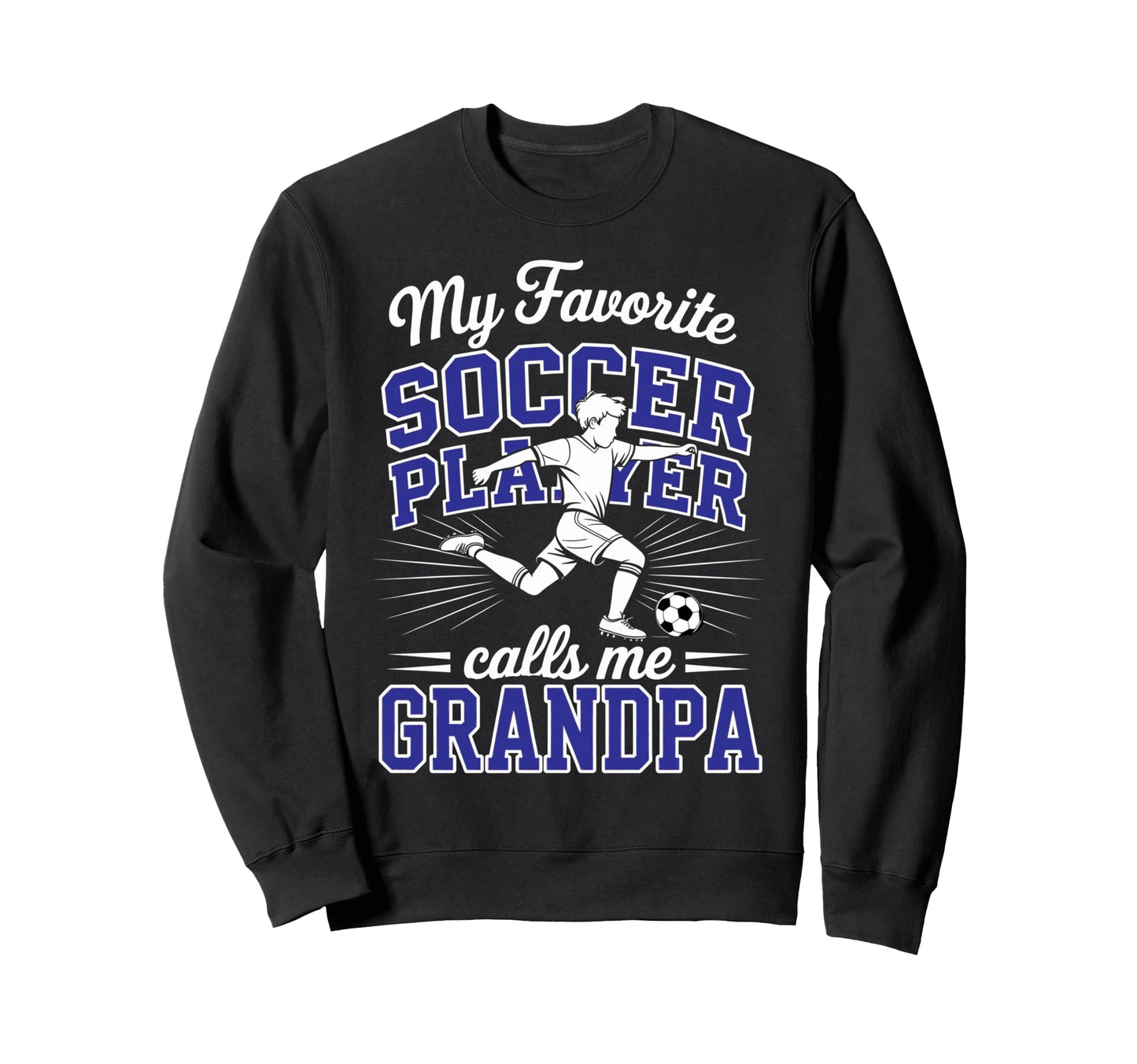 Soccer My Favorite Player Calls Me Sweatshirt - Unique Graphic Unisex - T-Shirt, Sweatshirt, Hoodie