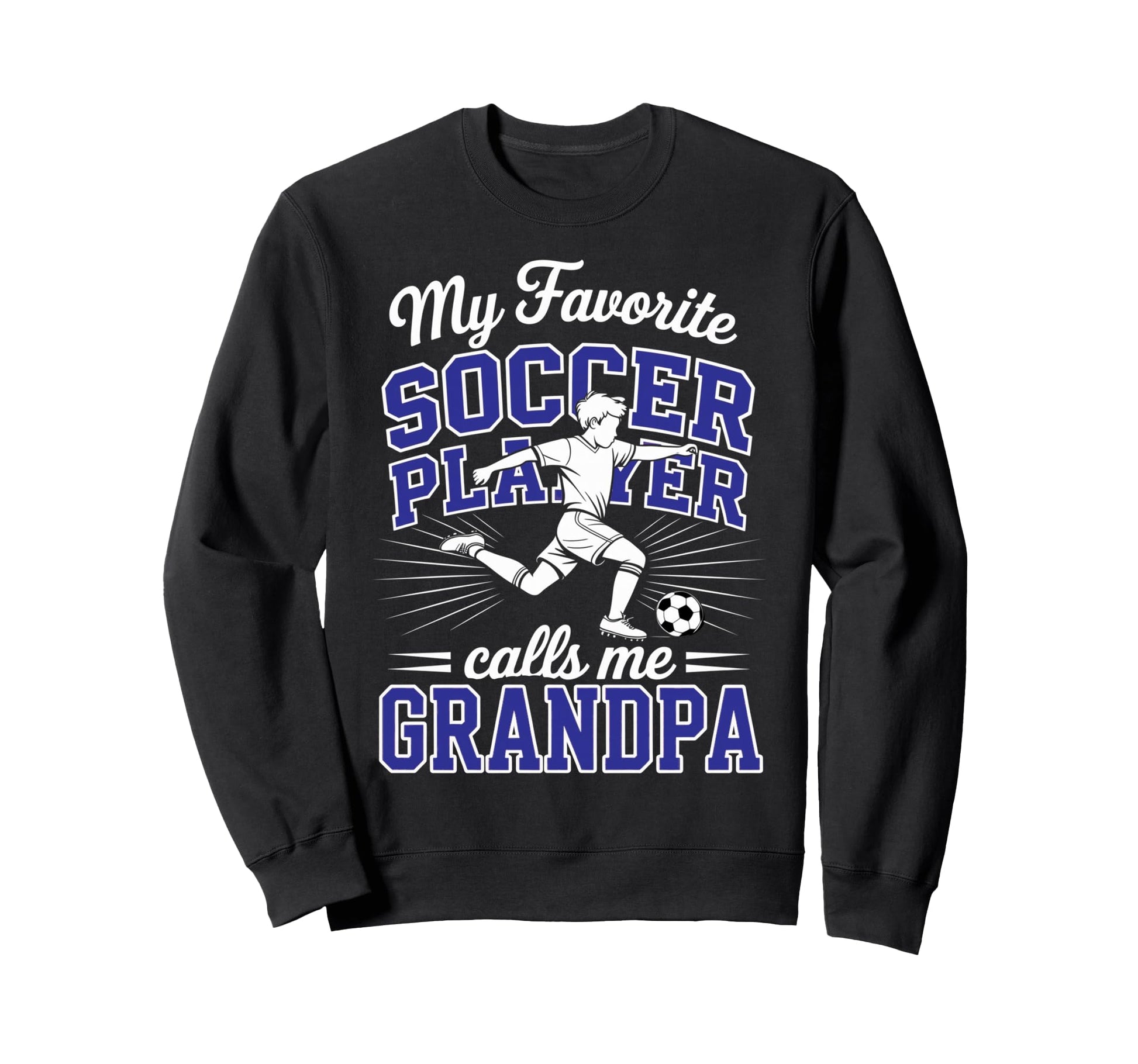 Soccer My Favorite Player Calls Me Sweatshirt - Unique Graphic Unisex - T-Shirt, Sweatshirt, Hoodie