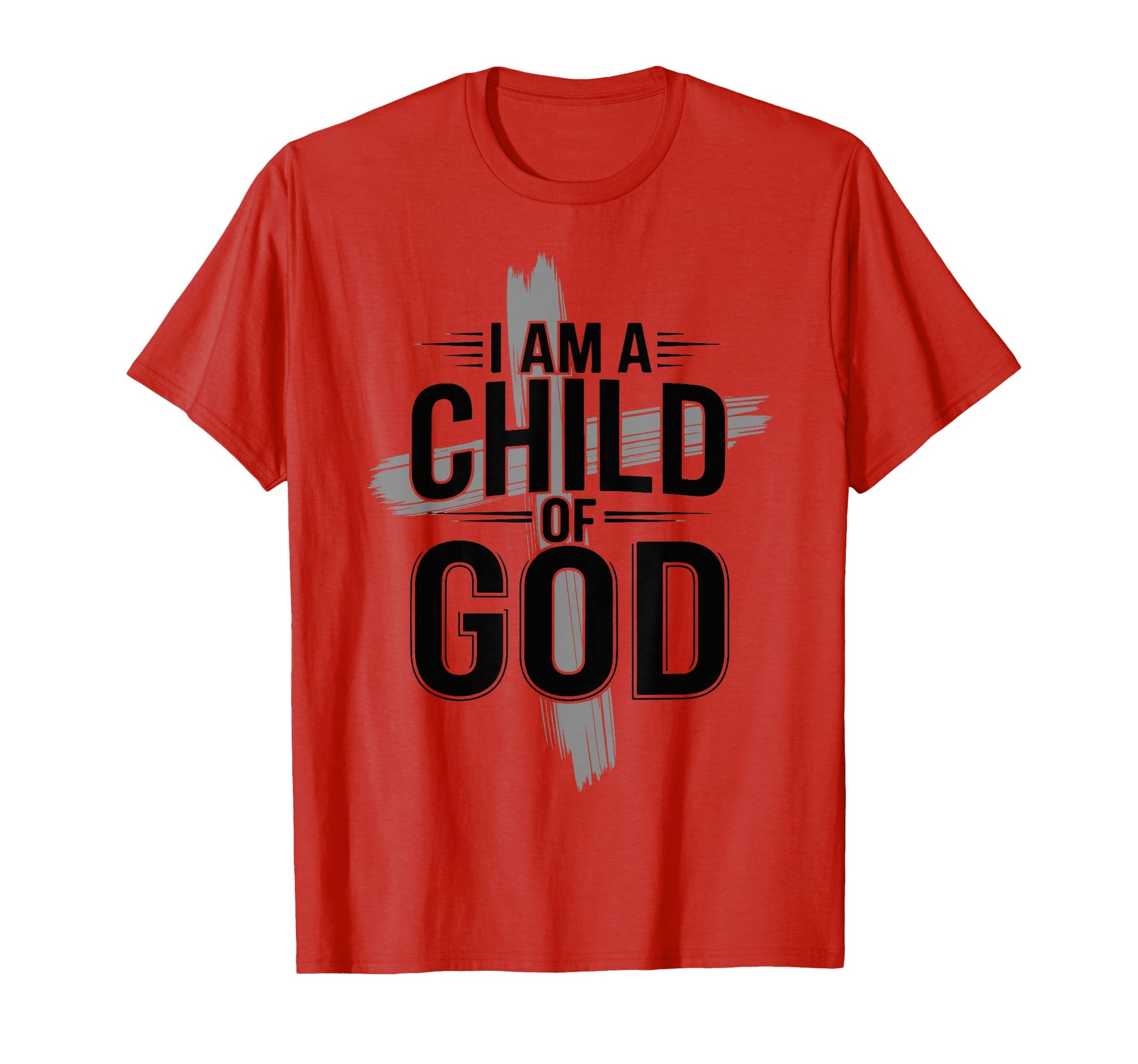 I Am Child God Cross Christian Faith Jesus T-Shirt - Trendy Graphic Unisex - T-Shirt, Sweatshirt, Hoodie