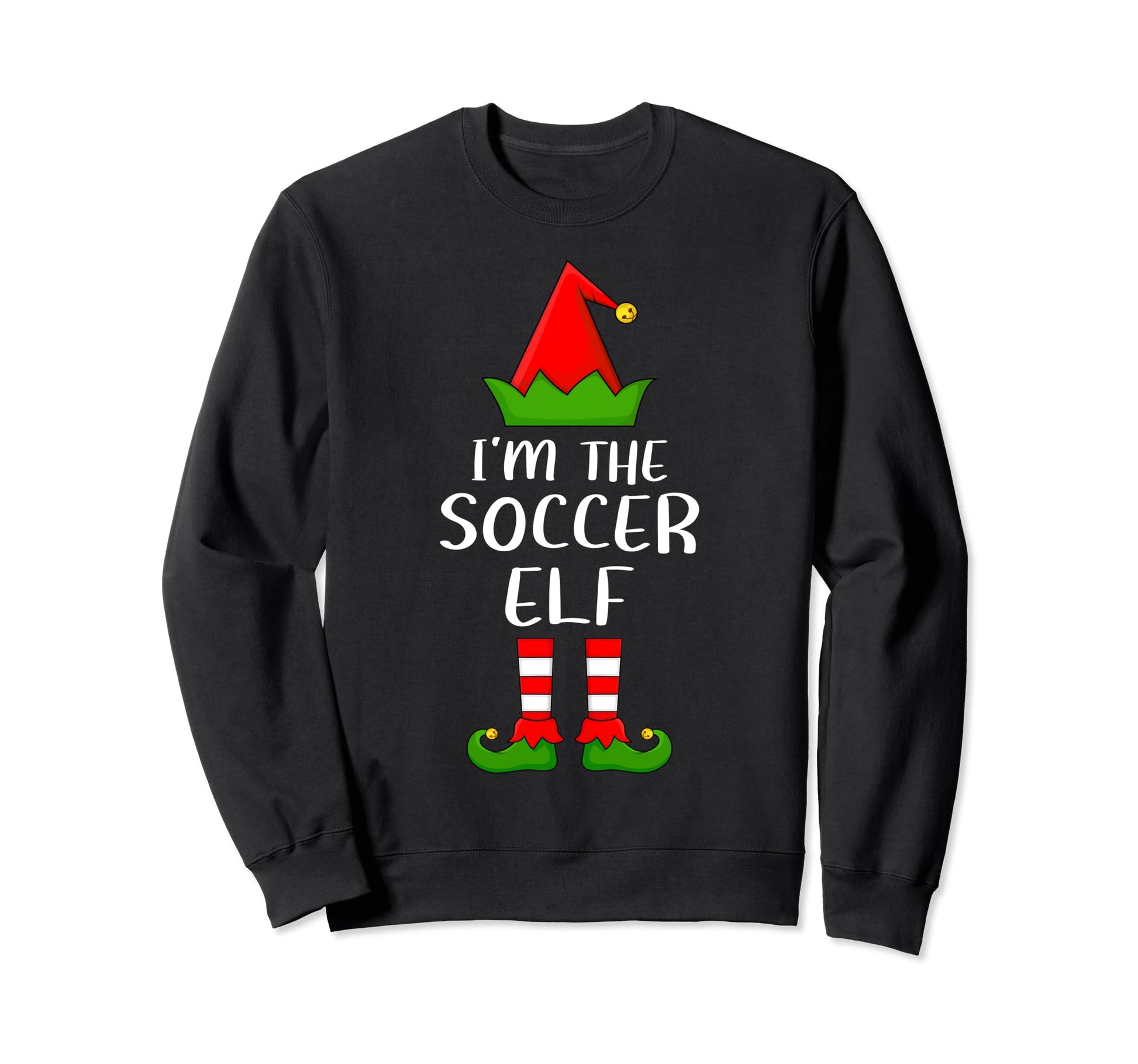 Matching Family Group Im Soccer Elf Sweatshirt - Fun Novelty Design Unisex - T-Shirt, Sweatshirt, Hoodie