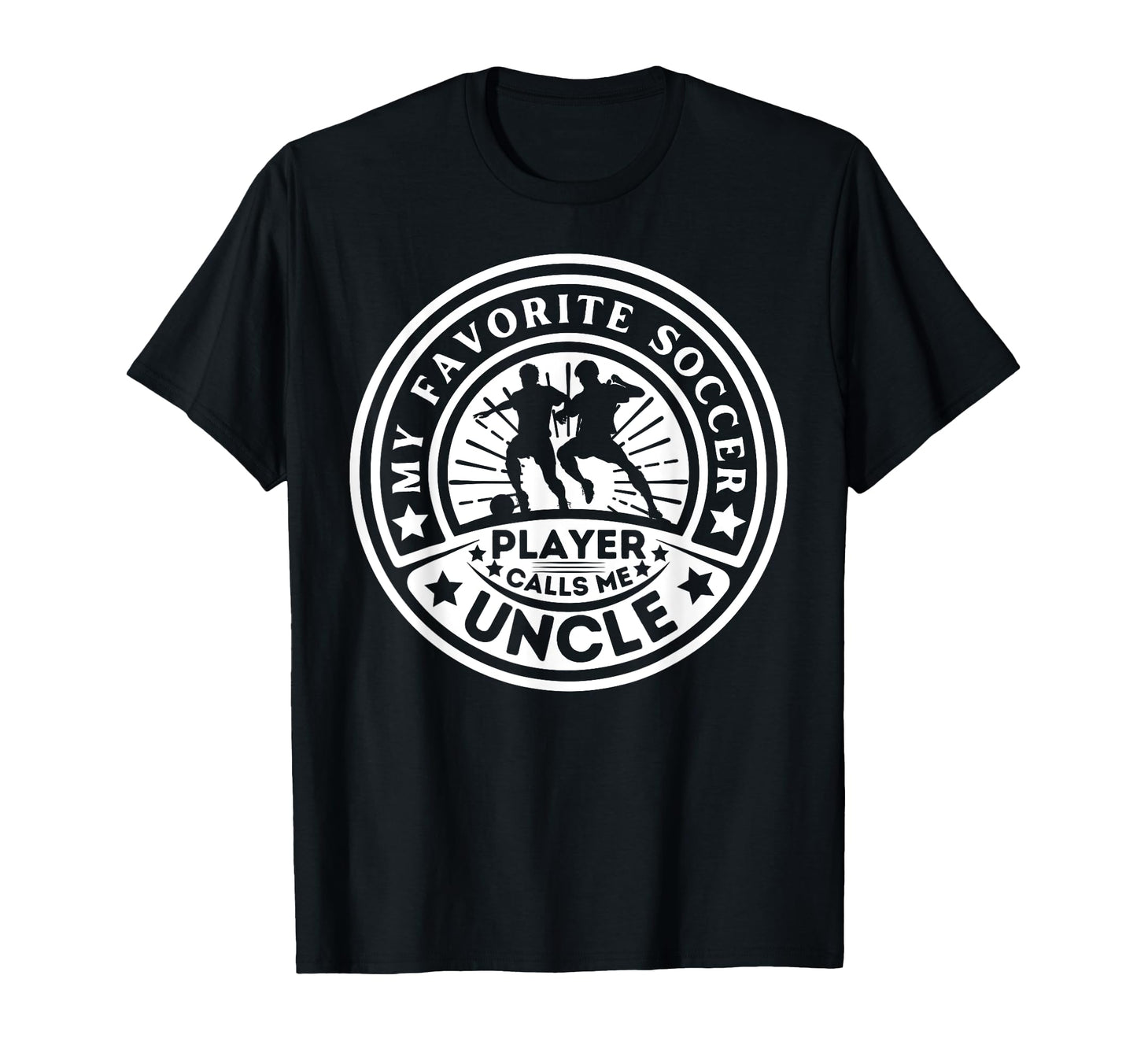 My Favorite Soccer Player Calls Me Uncle T-Shirt - Unique Graphic Unisex - T-Shirt, Sweatshirt, Hoodie
