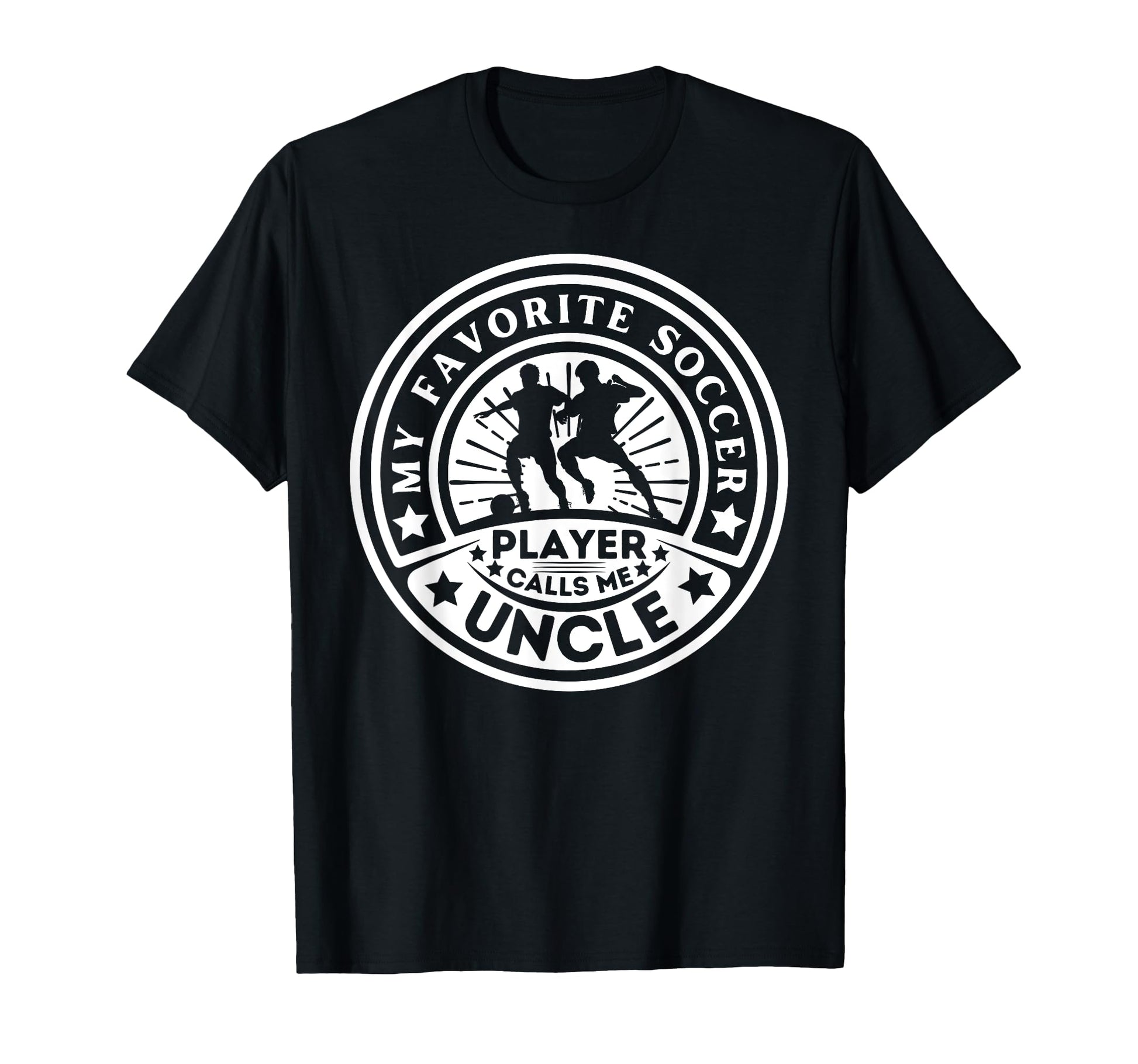 My Favorite Soccer Player Calls Me Uncle T-Shirt - Unique Graphic Unisex - T-Shirt, Sweatshirt, Hoodie