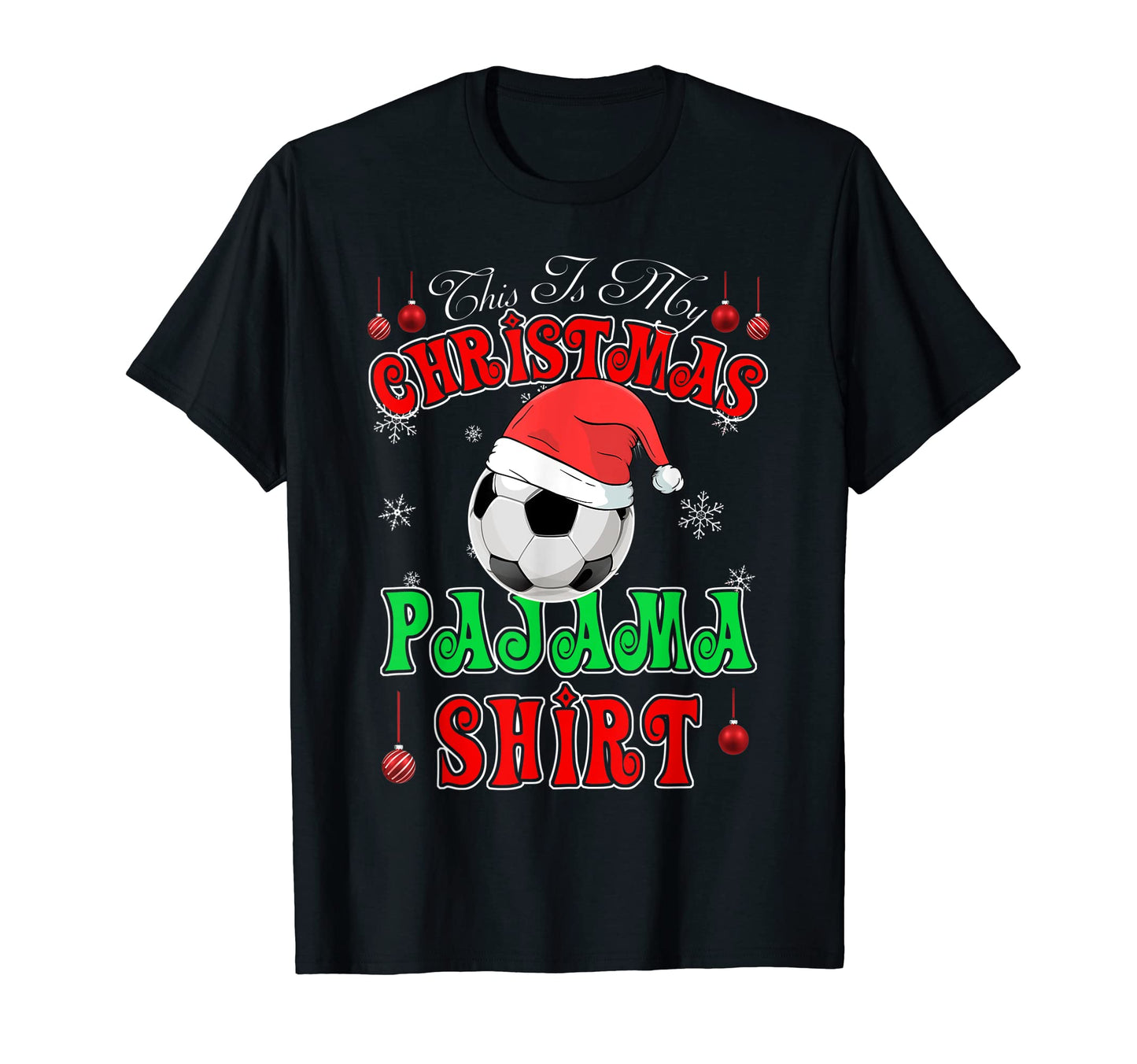 Soccer Santa Hat This Is My Pajama T-Shirt - Aesthetic Graphic Men Women - T-Shirt, Sweatshirt, Hoodie