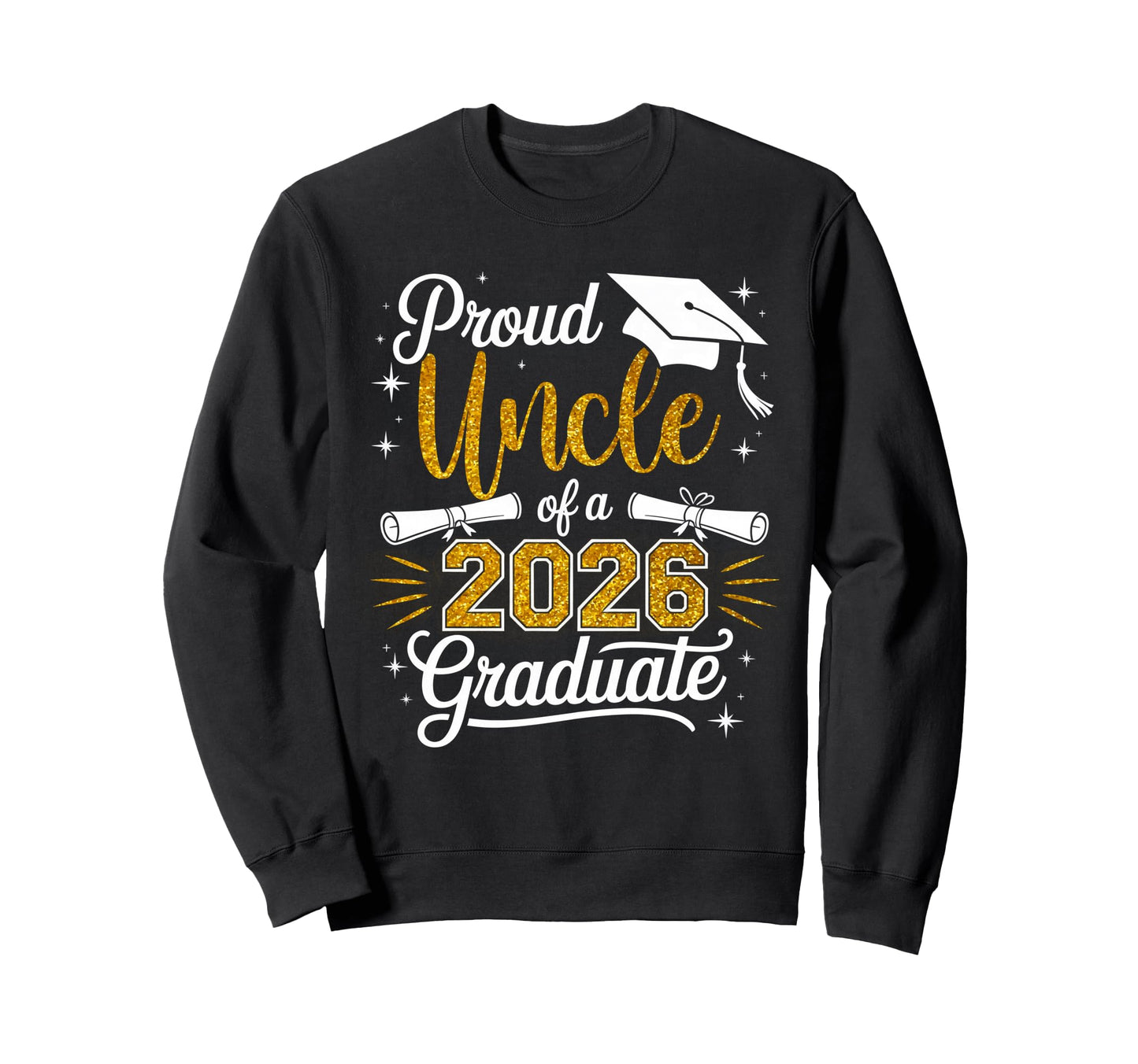 Proud Uncle Class 2026 Graduate Sweatshirt - Graphic Print for Adults - T-Shirt, Sweatshirt, Hoodie
