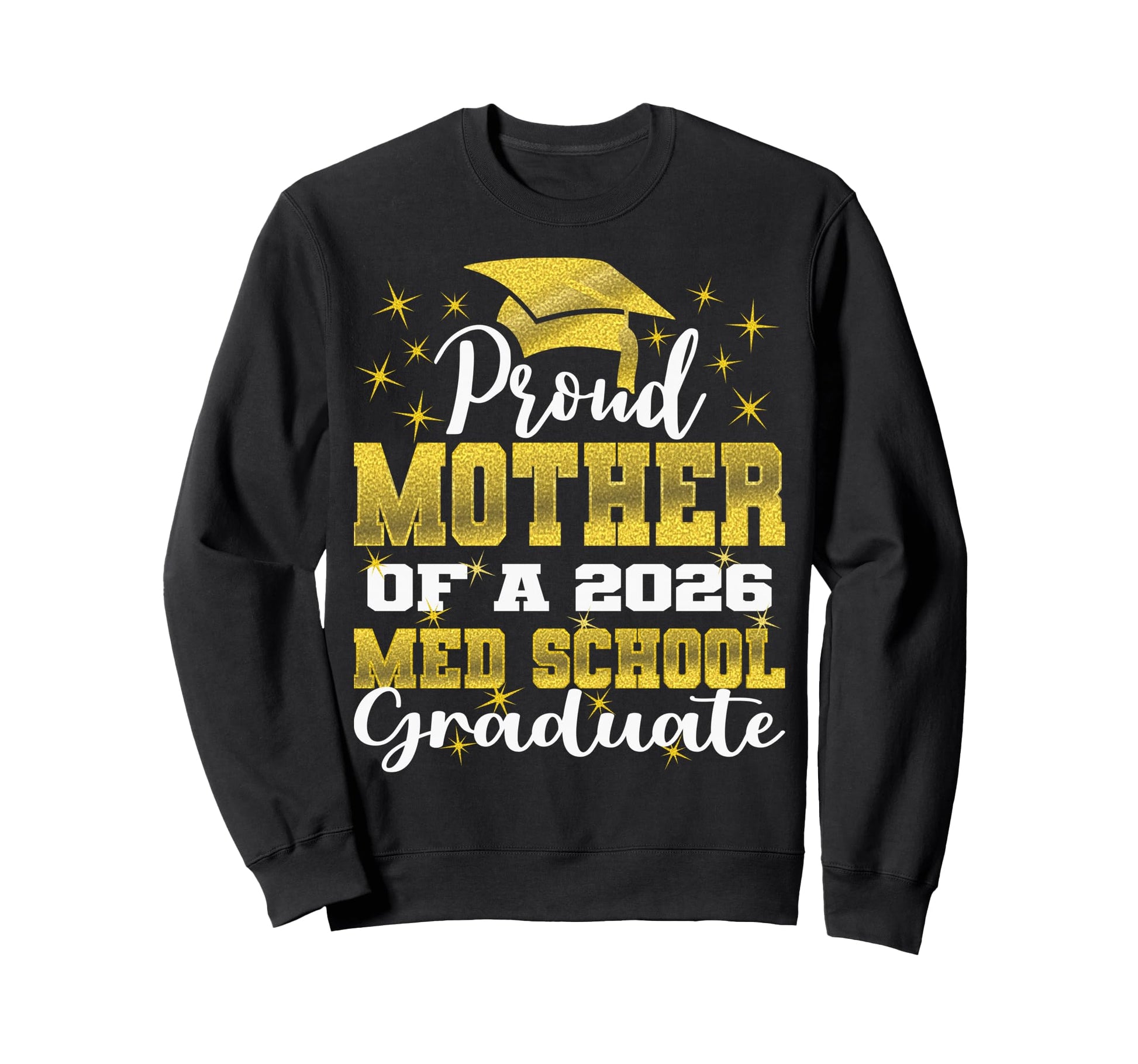 Proud Mother 2026 Class Med School Sweatshirt - Graphic Print Men Women - T-Shirt, Sweatshirt, Hoodie