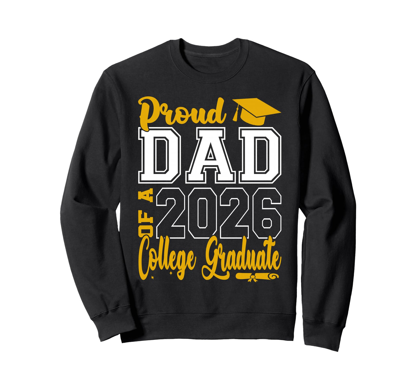 Dad Senior 2026 Proud Dad 2026 College Sweatshirt - Graphic Print Unisex - T-Shirt, Sweatshirt, Hoodie