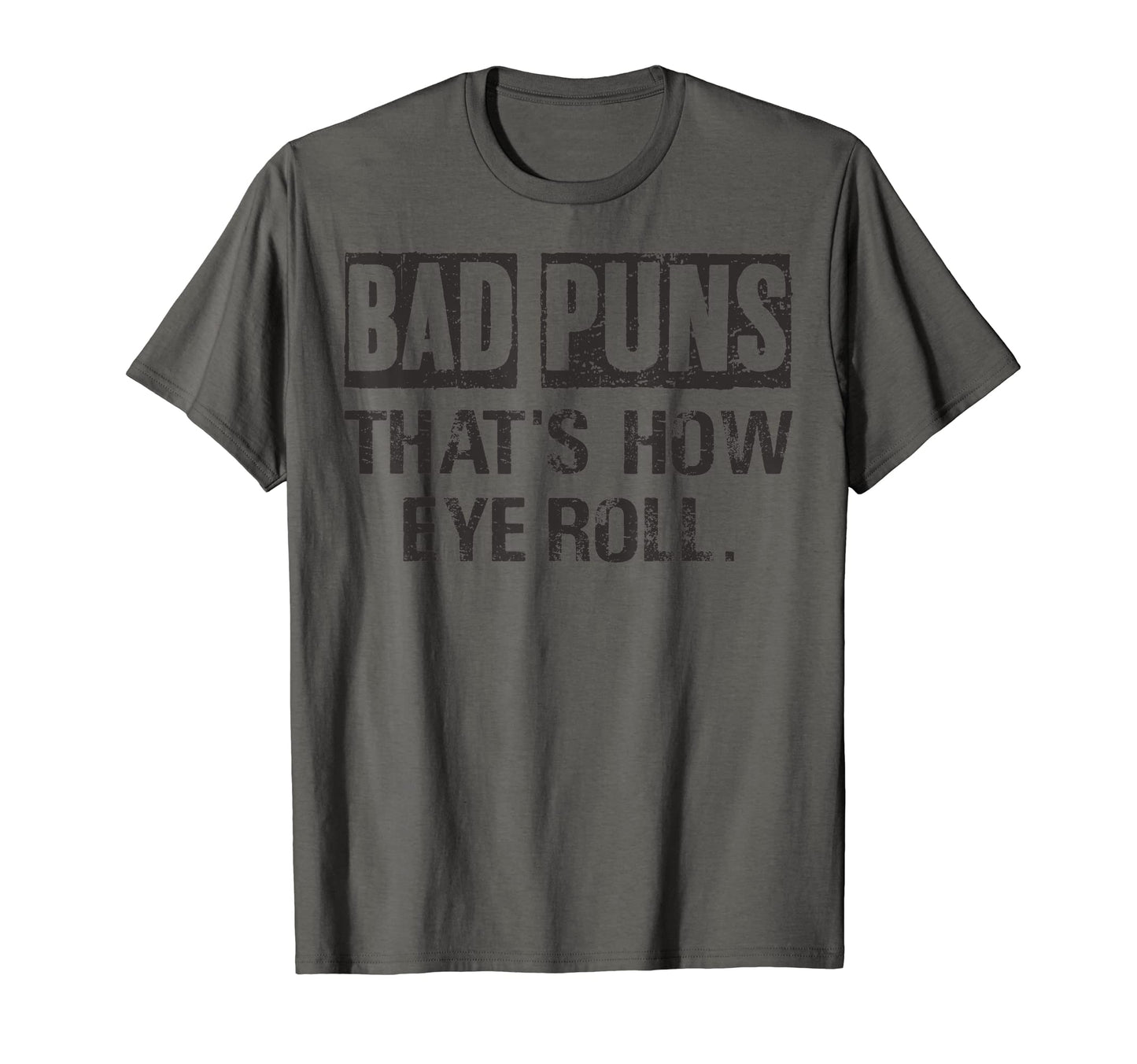 Bad Puns Thats How Eye Roll Pun Jokes T-Shirt - Trendy Graphic Unisex - T-Shirt, Sweatshirt, Hoodie