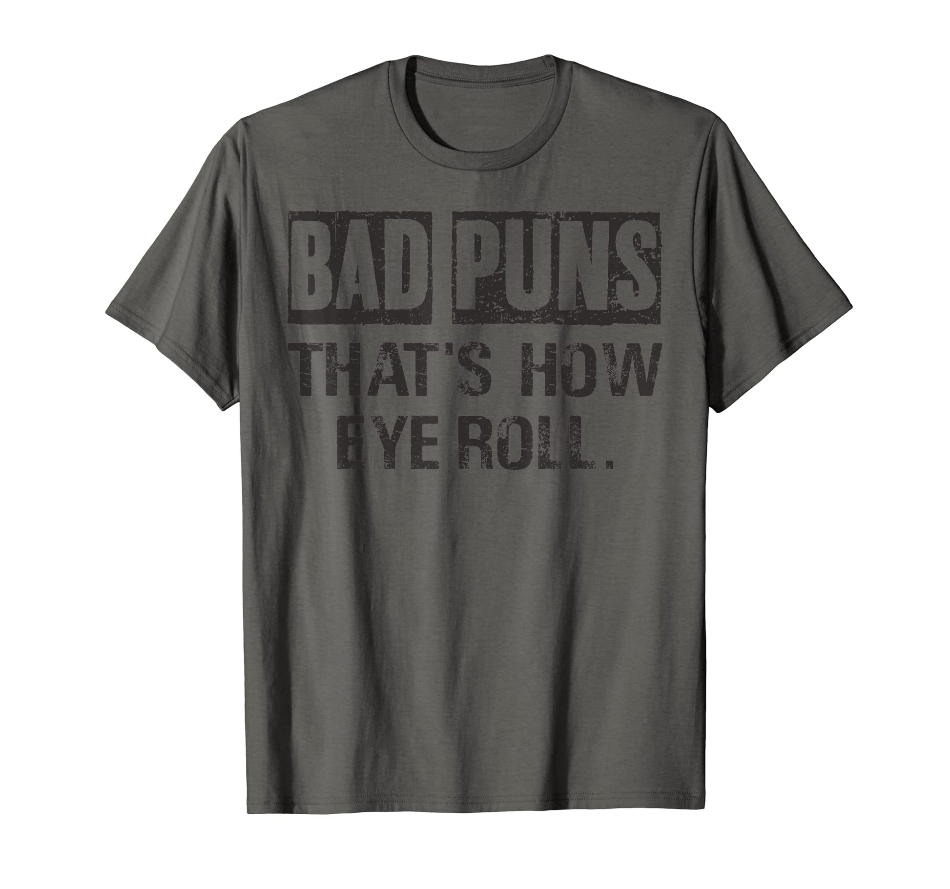Bad Puns Thats How Eye Roll Pun Jokes T-Shirt - Trendy Graphic Unisex - T-Shirt, Sweatshirt, Hoodie