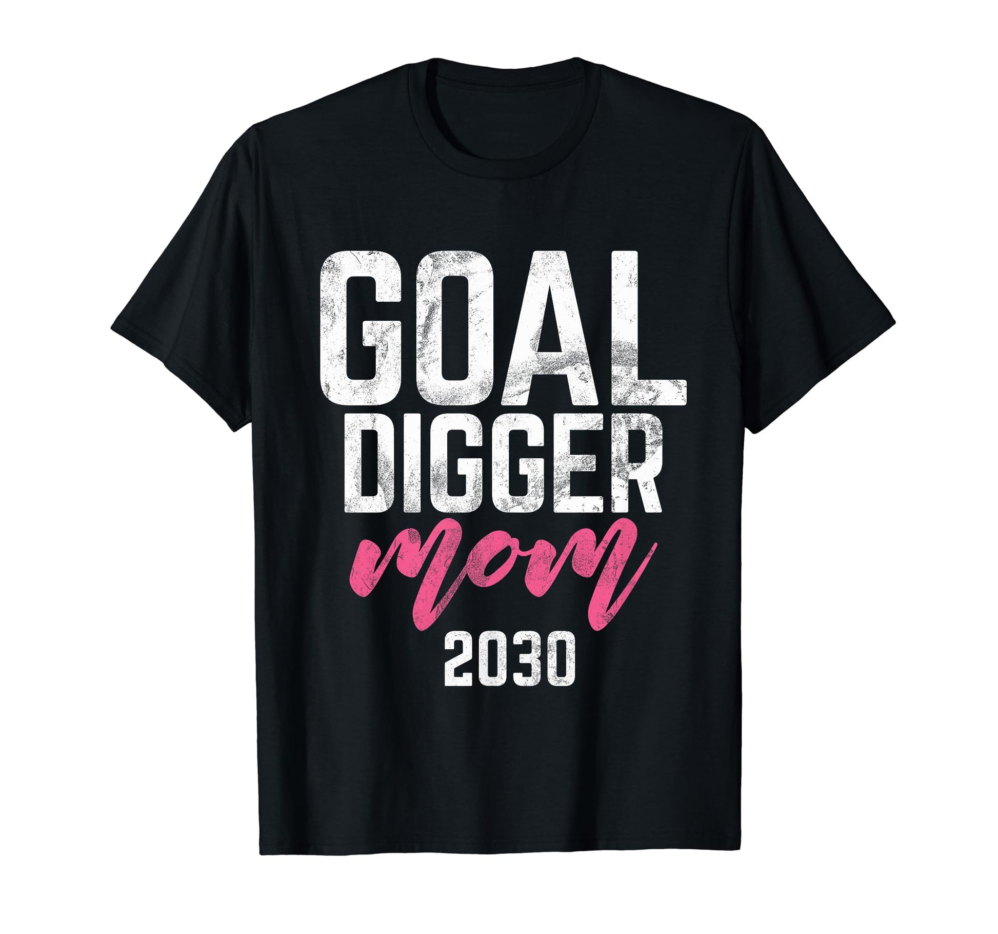 Goal Digger 30 Soccer Mom 2030 T-Shirt - Casual Everyday Wear Men Women - T-Shirt, Sweatshirt, Hoodie