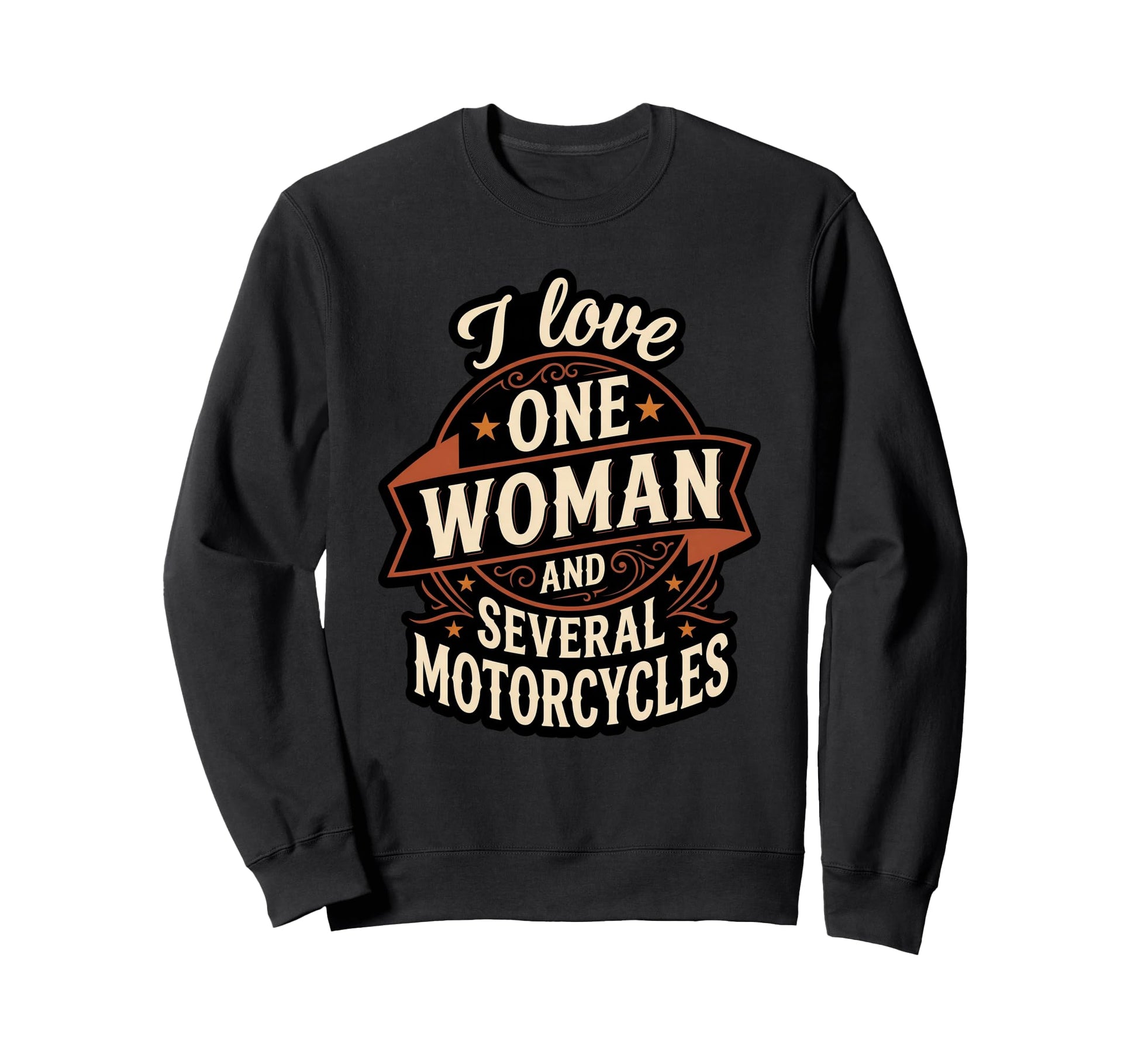 I Love One And Several Motorcycles Sweatshirt - Fun Novelty Design Unisex - T-Shirt, Sweatshirt, Hoodie
