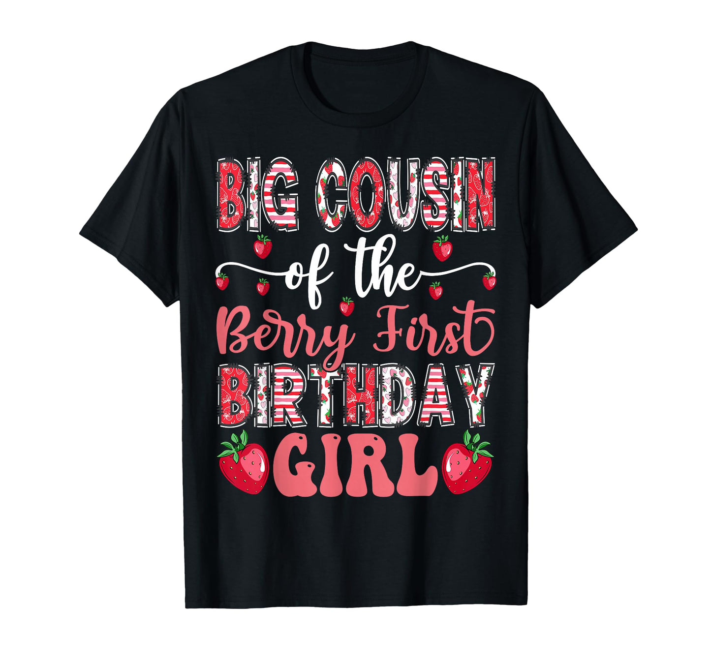 Big Cousin Berry First Birthday T-Shirt - Graphic Print Men Women - T-Shirt, Sweatshirt, Hoodie
