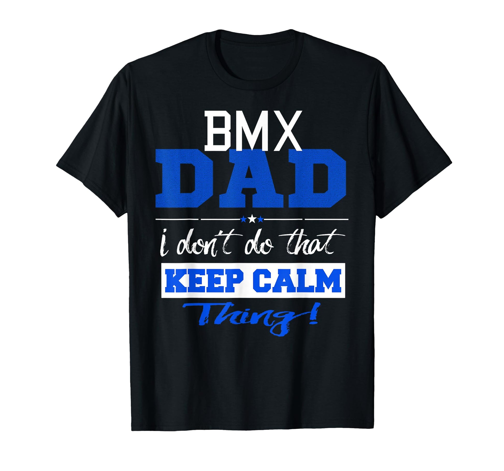 Funny Bmx Dad Best Bmx Father T-Shirt - Streetwear Style for Adults - T-Shirt, Sweatshirt, Hoodie
