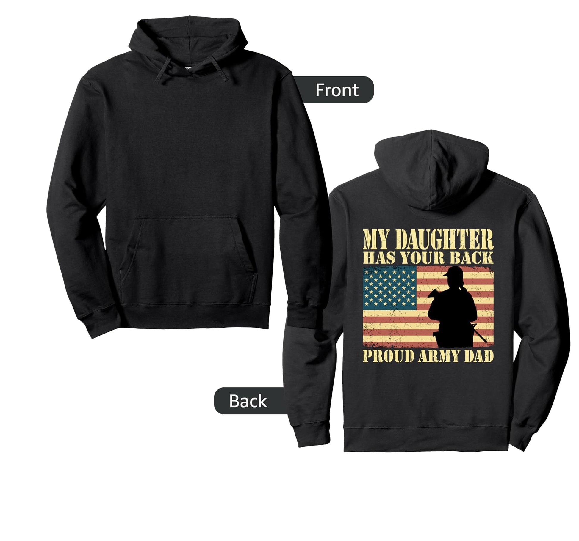 My Daughter Has Your Back Proud Army Dad Hoodie - Unique Graphic Unisex - T-Shirt, Sweatshirt, Hoodie
