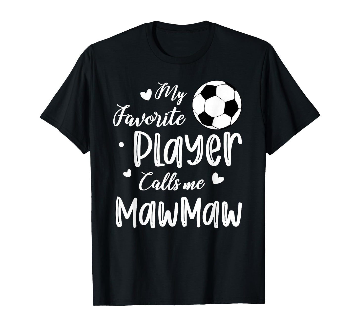 My Favorite Player Calls Me Mawmaw T-Shirt - Streetwear Style for Adults - T-Shirt, Sweatshirt, Hoodie