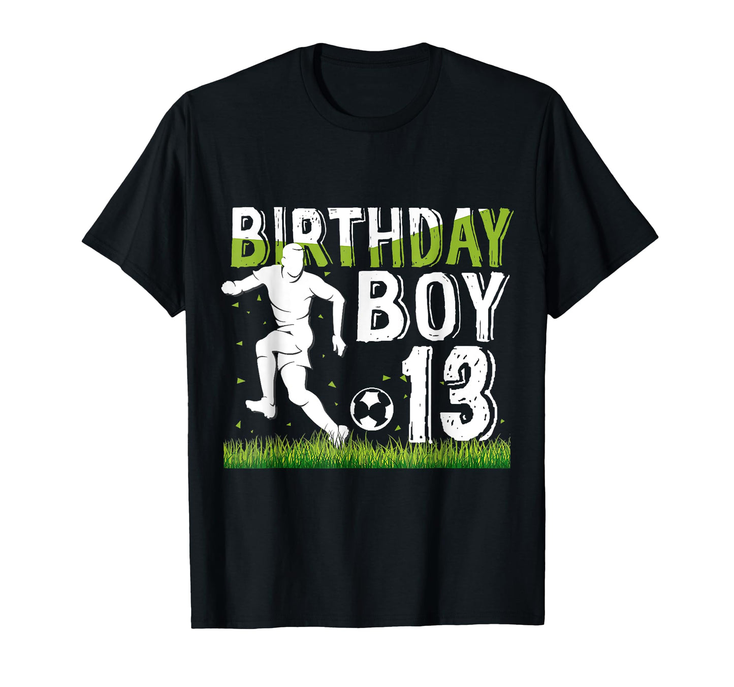 Birthday 13 Year Old Soccer Birthday T-Shirt - Unique Graphic for Adults - T-Shirt, Sweatshirt, Hoodie
