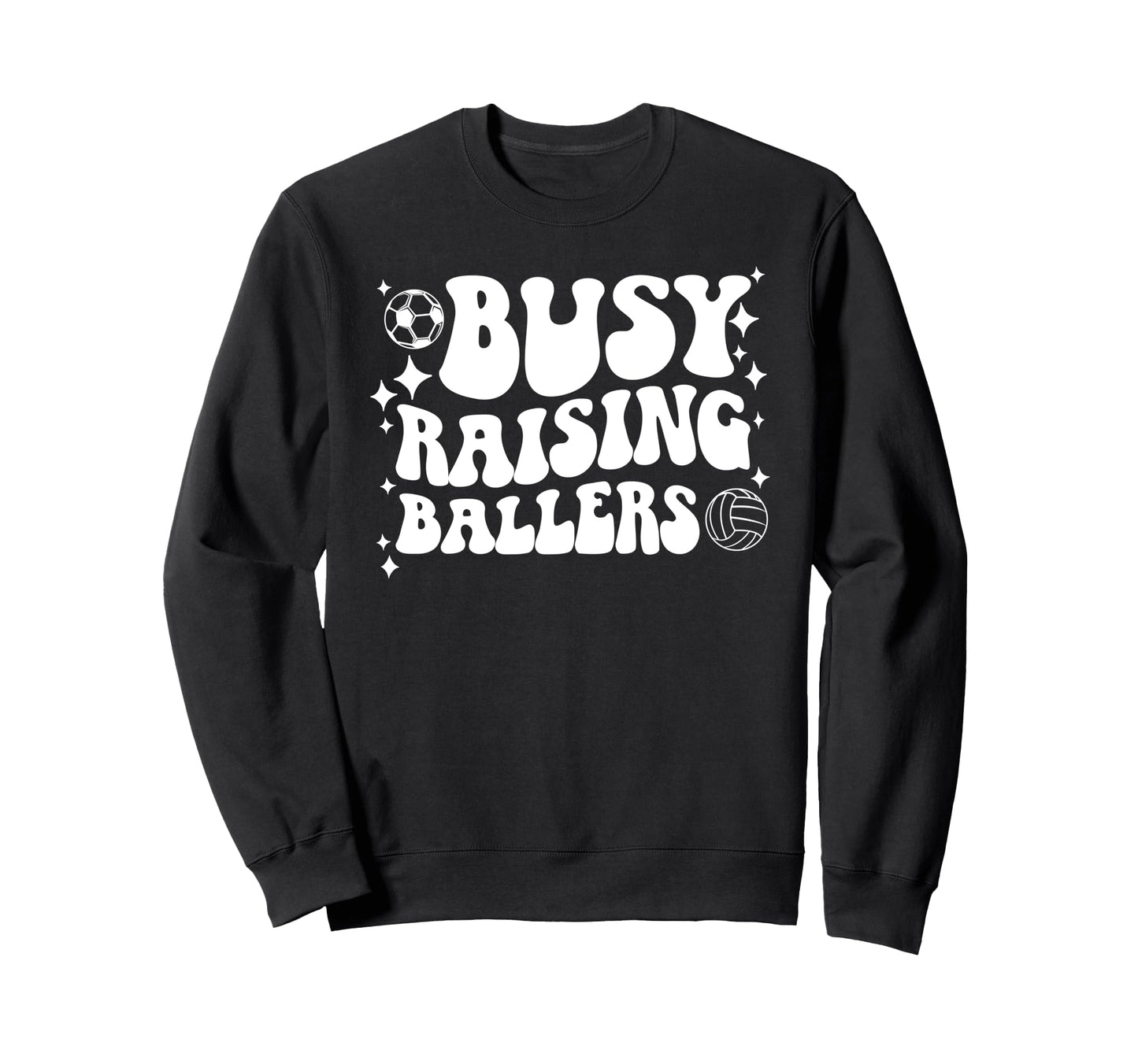 Busy Raising Ballers Soccer Sweatshirt - Graphic Print for Adults - T-Shirt, Sweatshirt, Hoodie