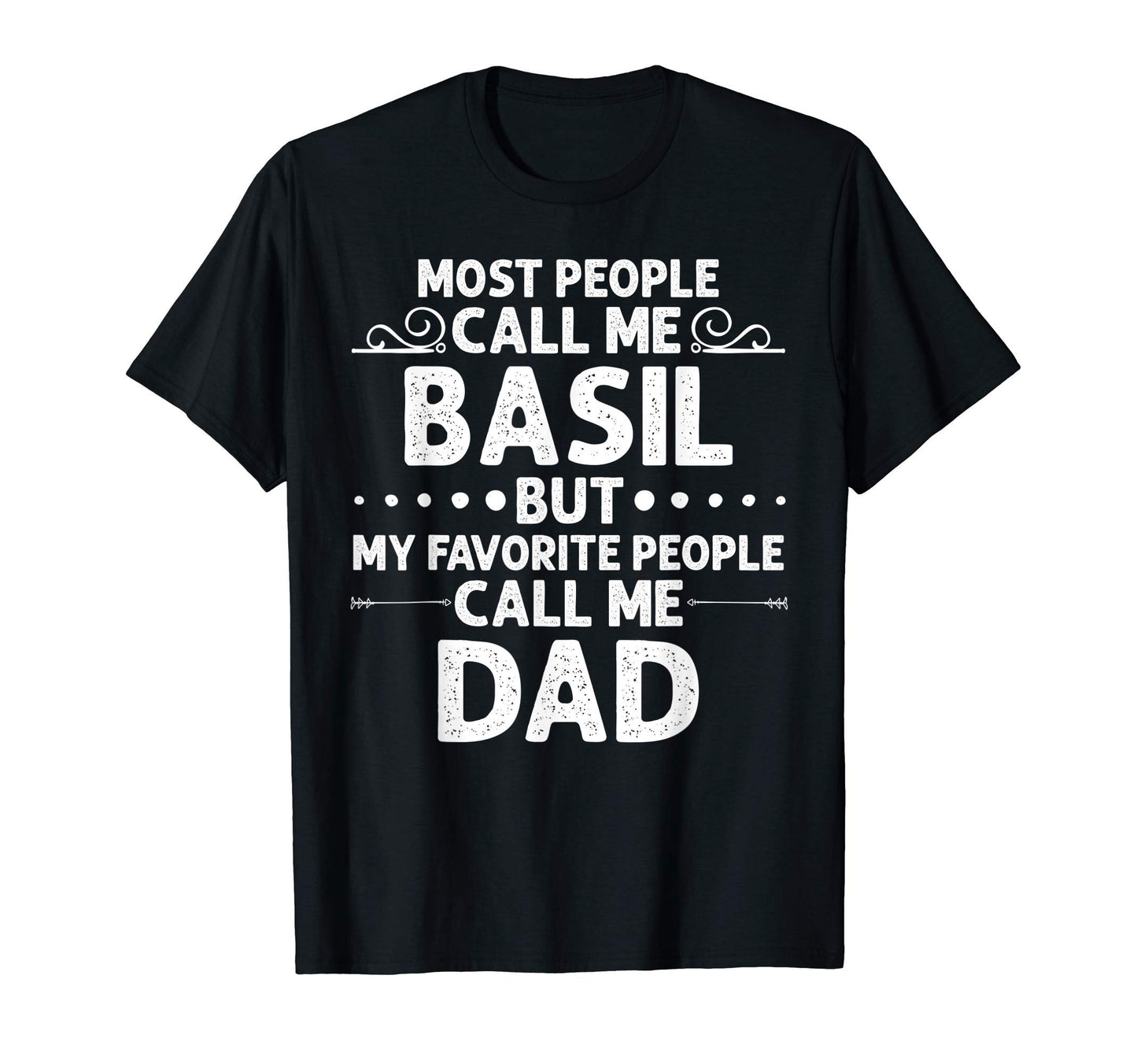Basil Gift Name Funny Fathers Day T-Shirt - Graphic Print Men Women - T-Shirt, Sweatshirt, Hoodie