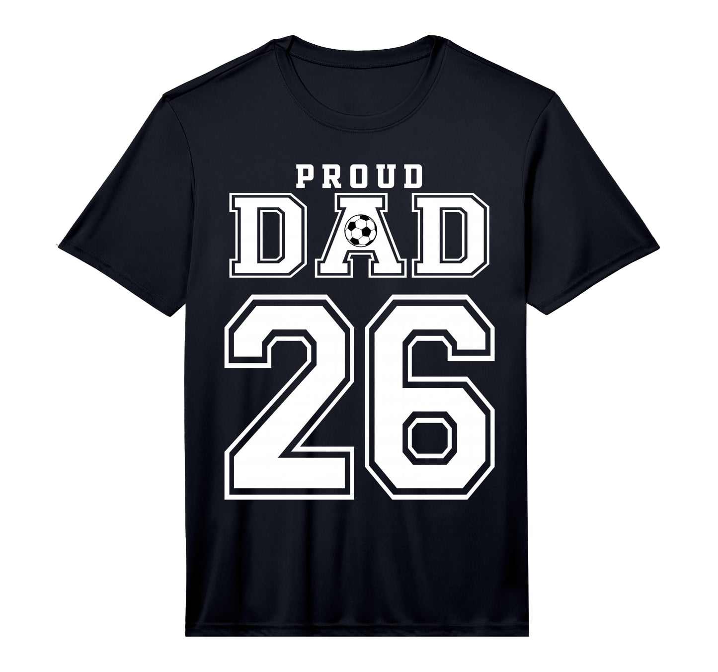 Number 26 Custom Proud Soccer Futbol Dad T-Shirt - Streetwear Style Unisex - T-Shirt, Sweatshirt, Hoodie