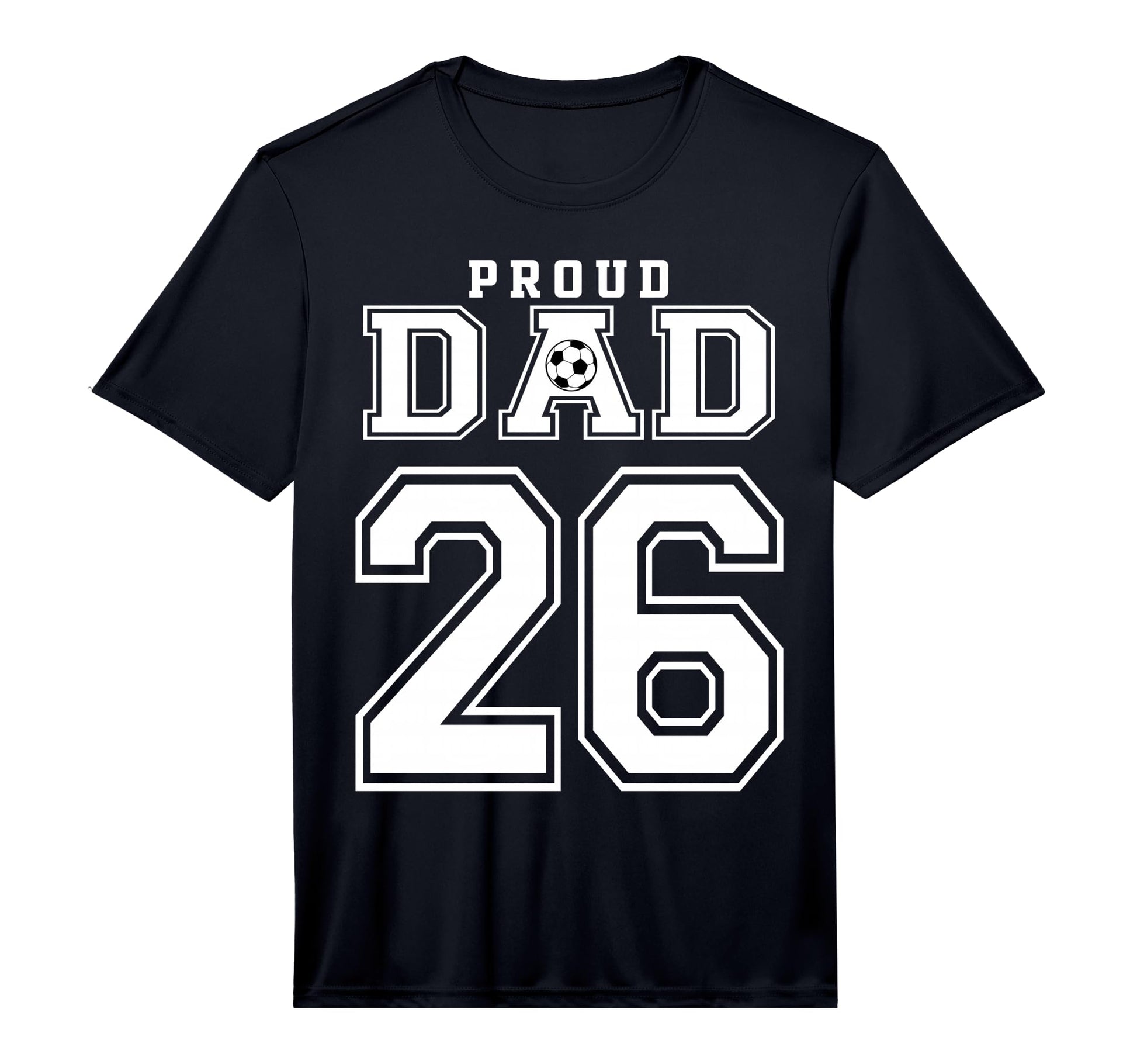 Number 26 Custom Proud Soccer Futbol Dad T-Shirt - Streetwear Style Unisex - T-Shirt, Sweatshirt, Hoodie