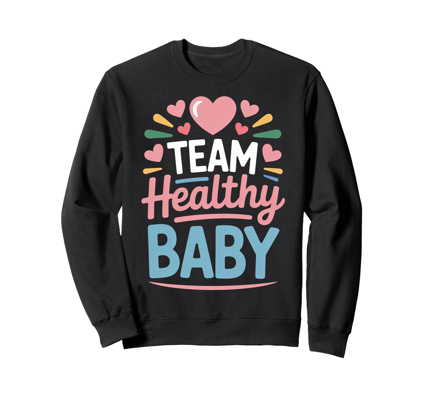 Gender Reveal Team Healthy Family Mom Sweatshirt - Streetwear Style Unisex - T-Shirt, Sweatshirt, Hoodie