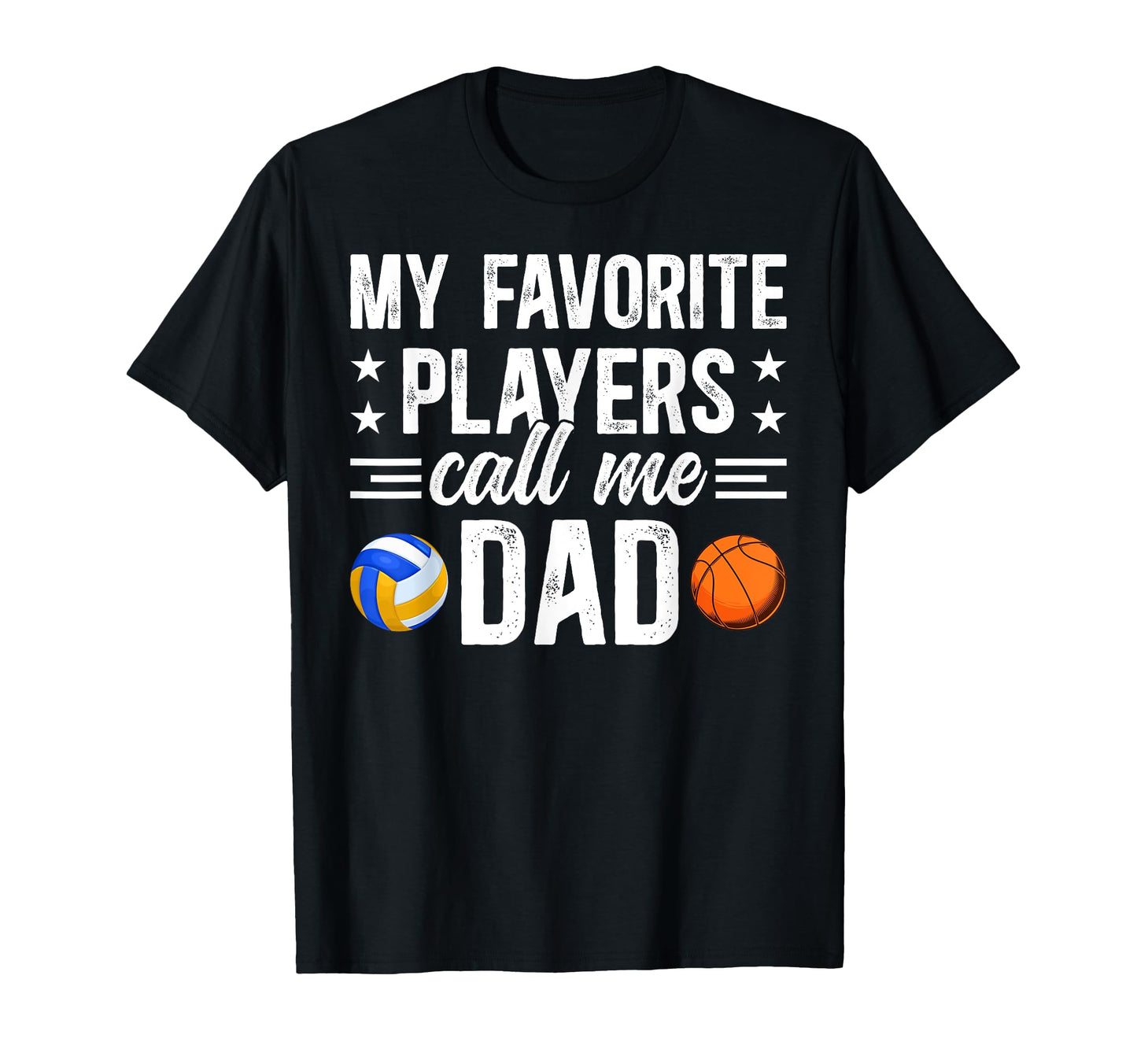 My Favorite Players Call Me Dad Basketball T-Shirt - Graphic Print Unisex - T-Shirt, Sweatshirt, Hoodie