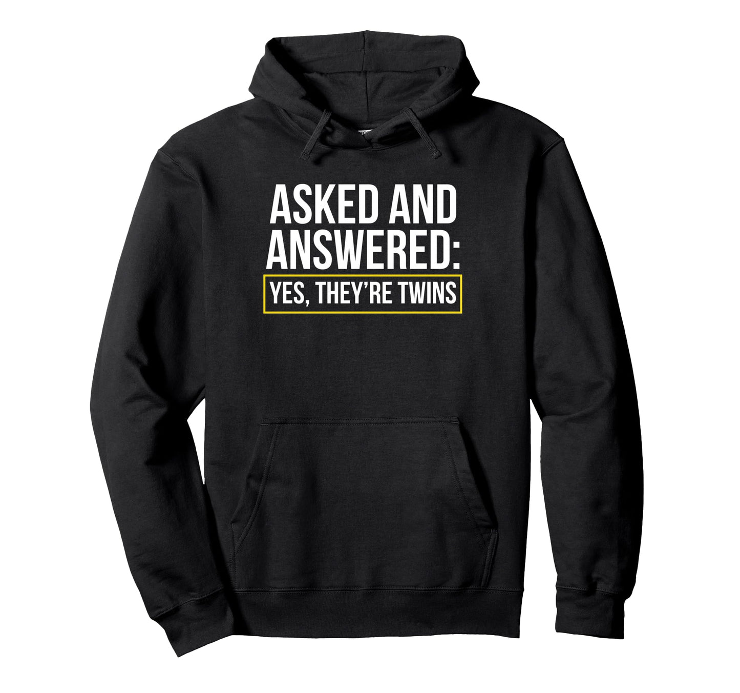 Asked And Answered Yes Theyre Twins Twin Hoodie - Unique Graphic Men Women - T-Shirt, Sweatshirt, Hoodie