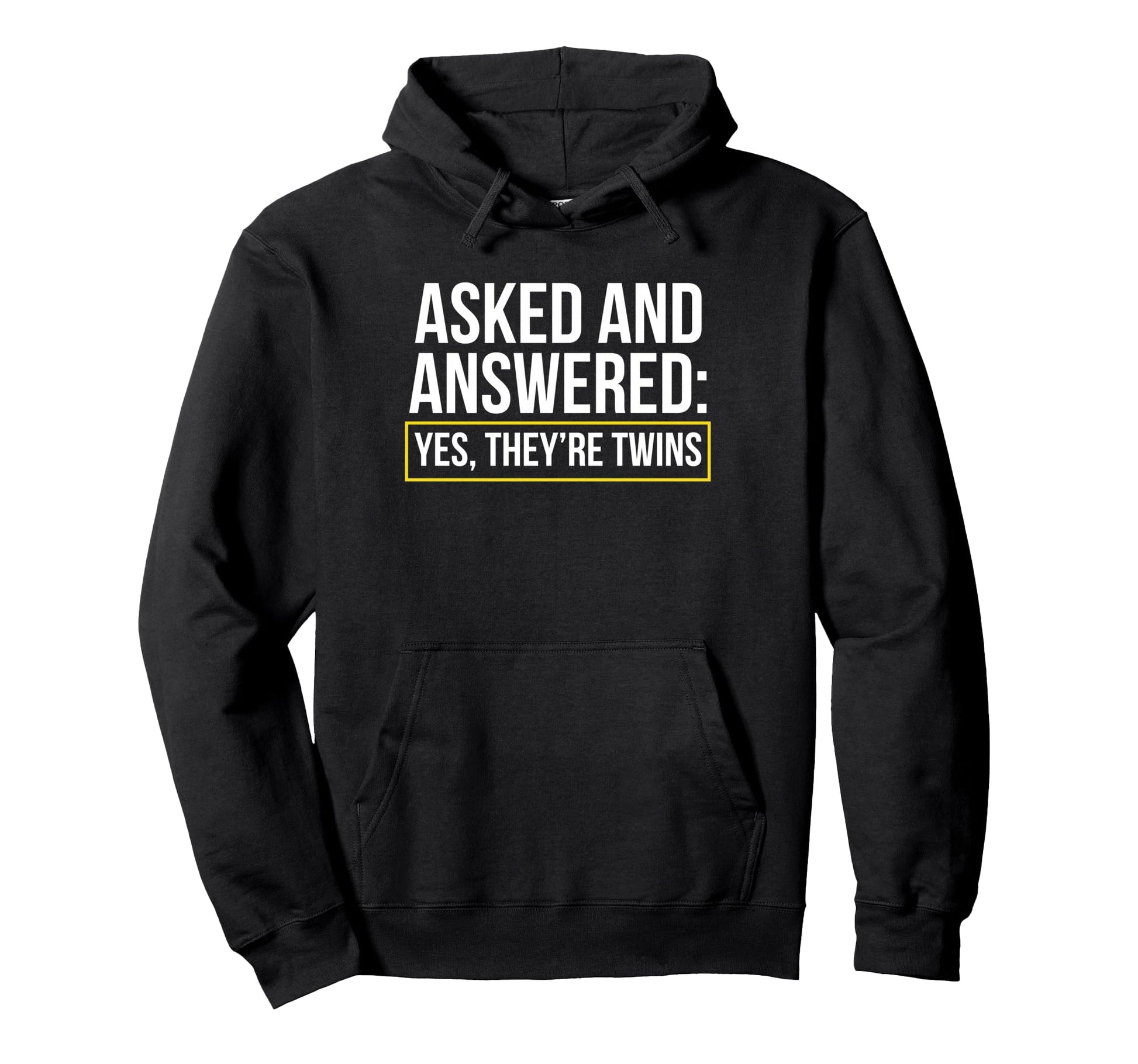 Asked And Answered Yes Theyre Twins Twin Hoodie - Unique Graphic Men Women - T-Shirt, Sweatshirt, Hoodie