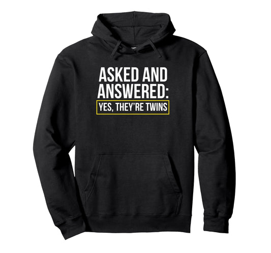 Asked And Answered Yes Theyre Twins Twin Hoodie - Unique Graphic Men Women - T-Shirt, Sweatshirt, Hoodie