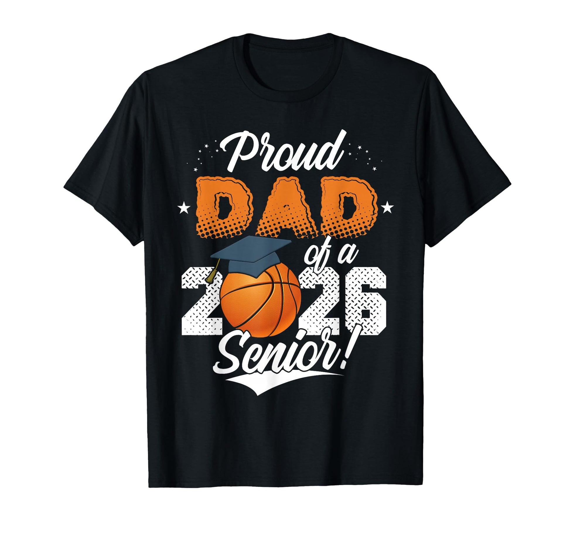 Proud Dad 2026 Senior Basketball T-Shirt - Unique Graphic Men Women - T-Shirt, Sweatshirt, Hoodie