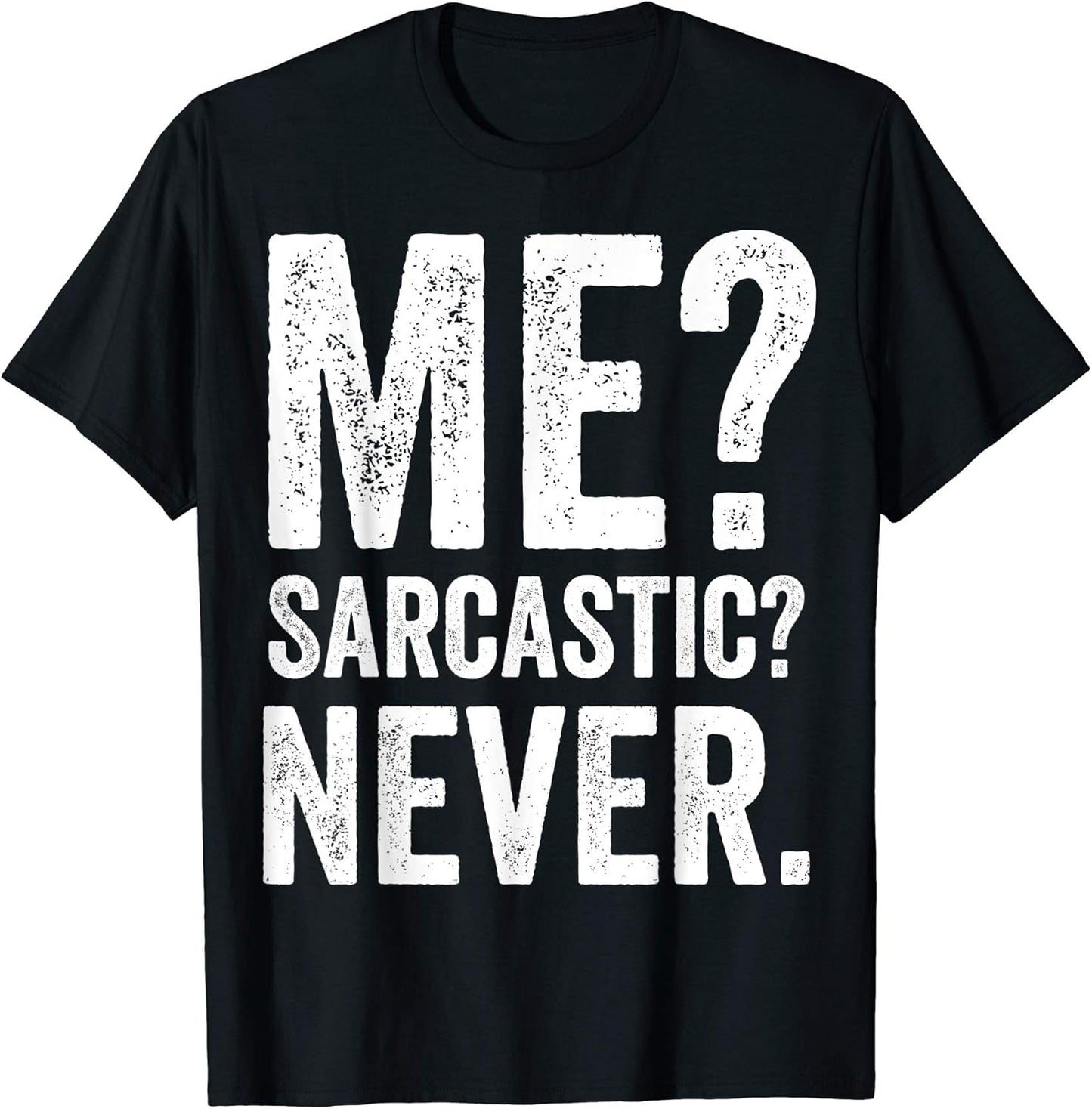 Funny T-Shirt Sayings Unisex T-shirt, Sweatshirt, Hoodie, Long Sleeve Tee - T-Shirt, Sweatshirt, Hoodie