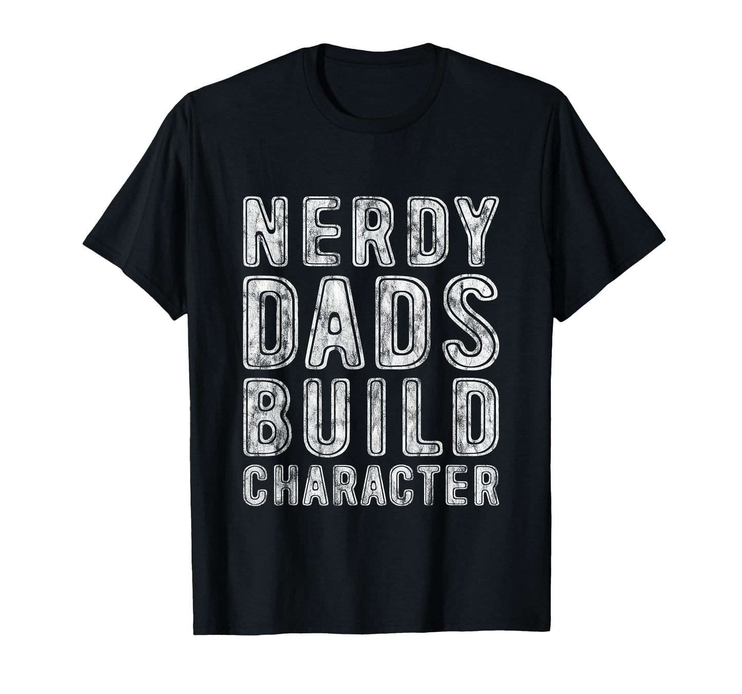 Nerdy Dads Build Character Gamer T-Shirt - Casual Everyday Wear for Adults - T-Shirt, Sweatshirt, Hoodie