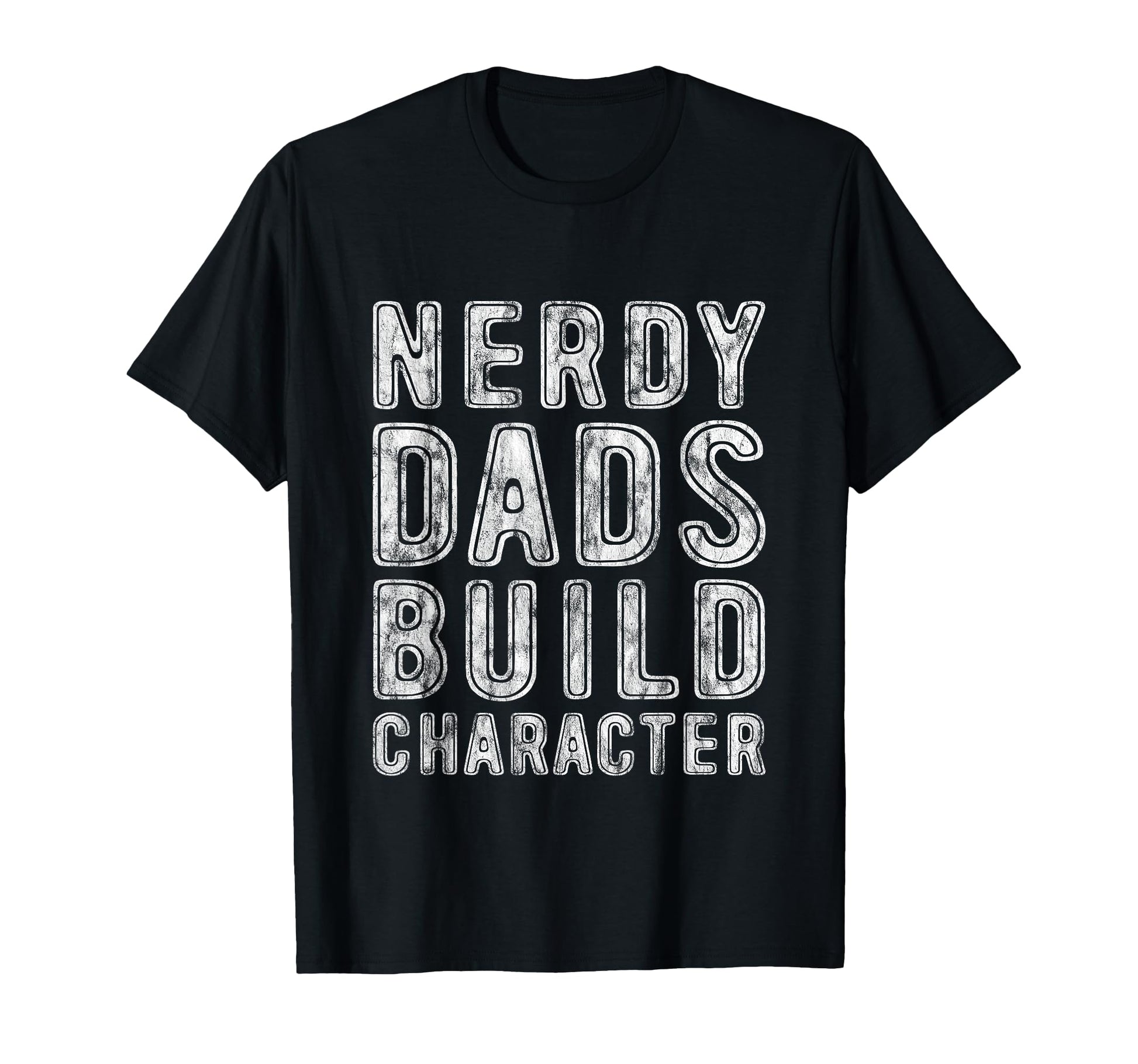 Nerdy Dads Build Character Gamer T-Shirt - Casual Everyday Wear for Adults - T-Shirt, Sweatshirt, Hoodie