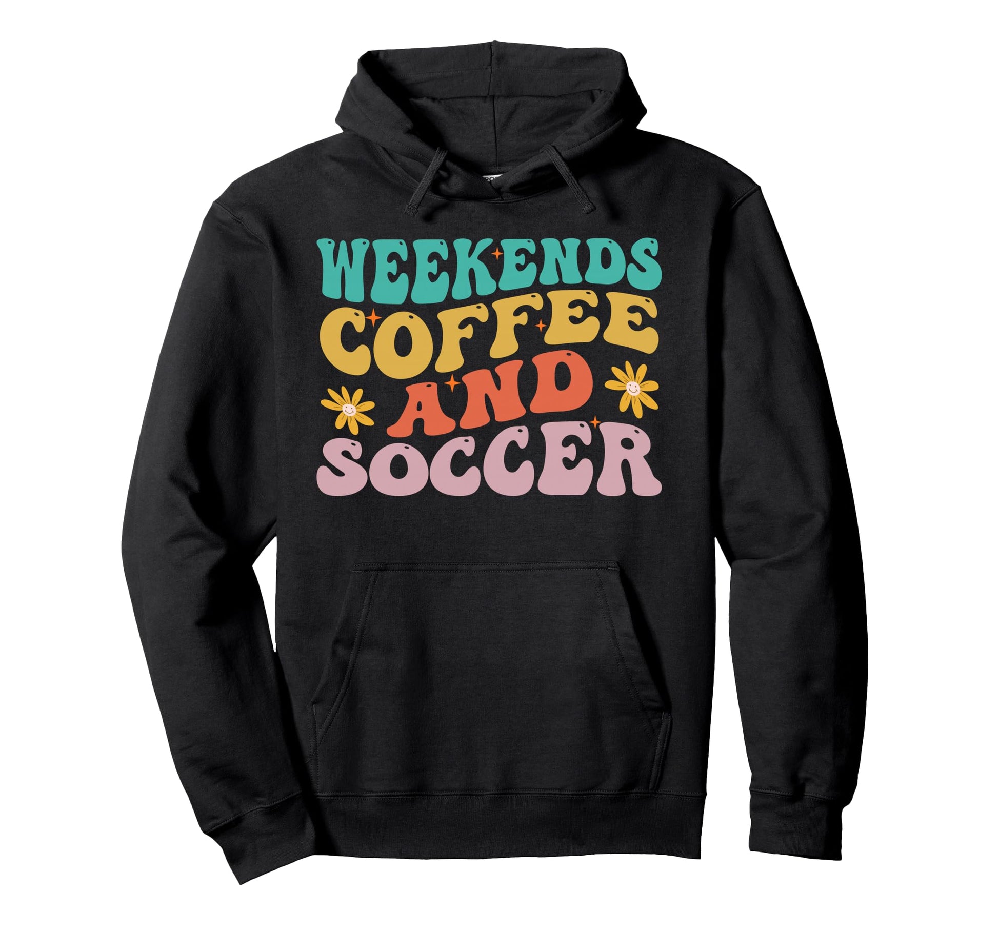 Funny Weekends Coffee And Soccer Soccer Hoodie - Trendy Graphic Men Women - T-Shirt, Sweatshirt, Hoodie