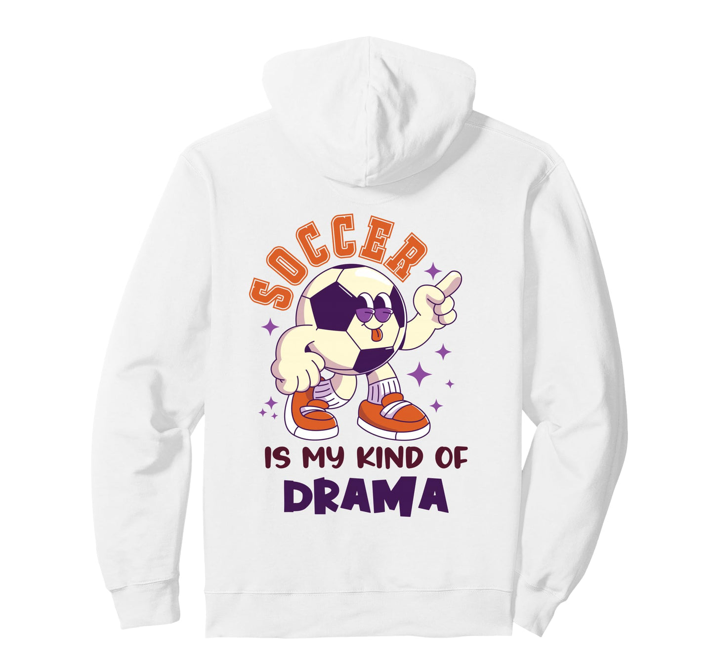 Soccer Is My Kind Drama Funny Emotional Hoodie - Fun Novelty Design Unisex - T-Shirt, Sweatshirt, Hoodie