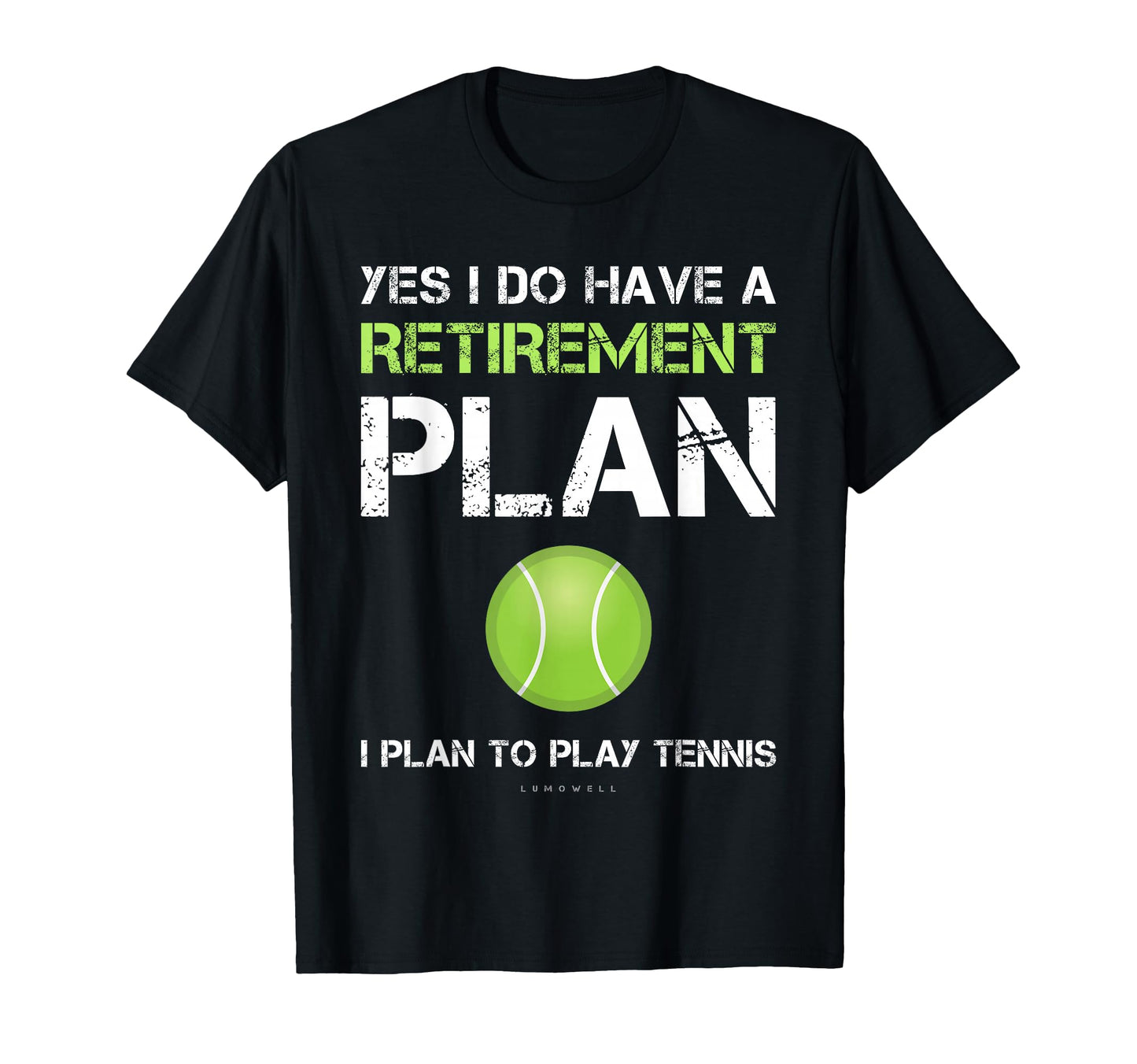 Funny Tennis Shirts Yes I Have Retirement T-Shirt - Unique Graphic Unisex - T-Shirt, Sweatshirt, Hoodie