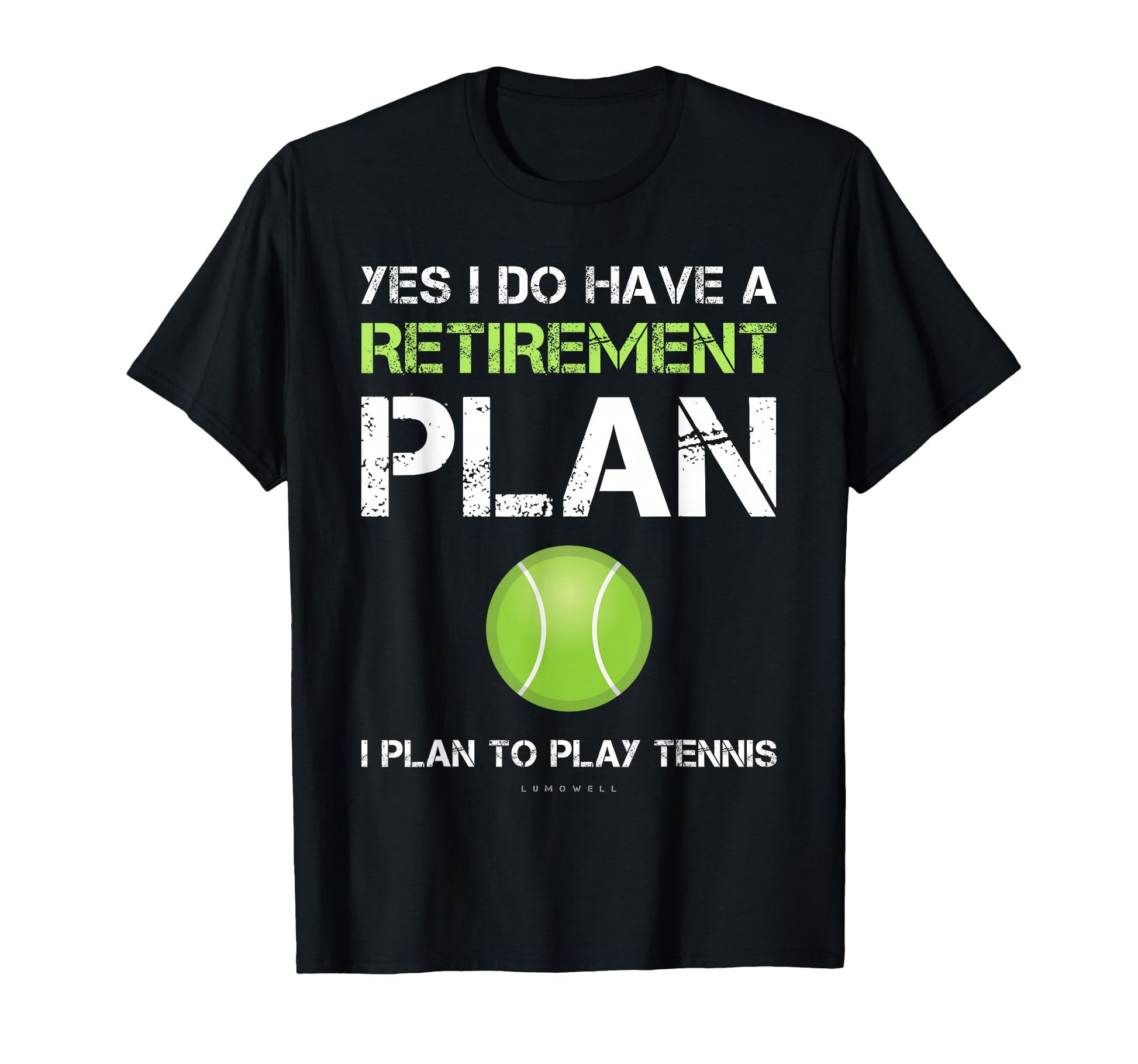 Funny Tennis Shirts Yes I Have Retirement T-Shirt - Unique Graphic Unisex - T-Shirt, Sweatshirt, Hoodie