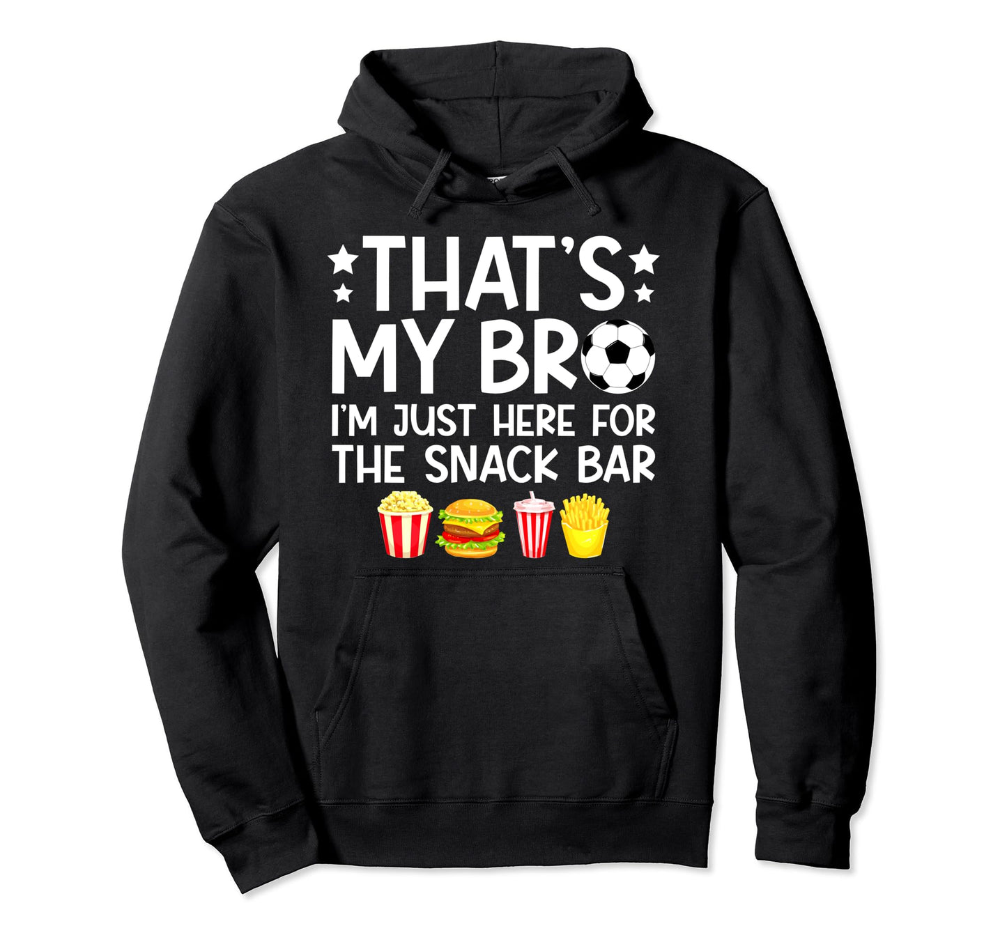 Thats My Bro Soccer Brother Soccer Hoodie - Streetwear Style Men Women - T-Shirt, Sweatshirt, Hoodie