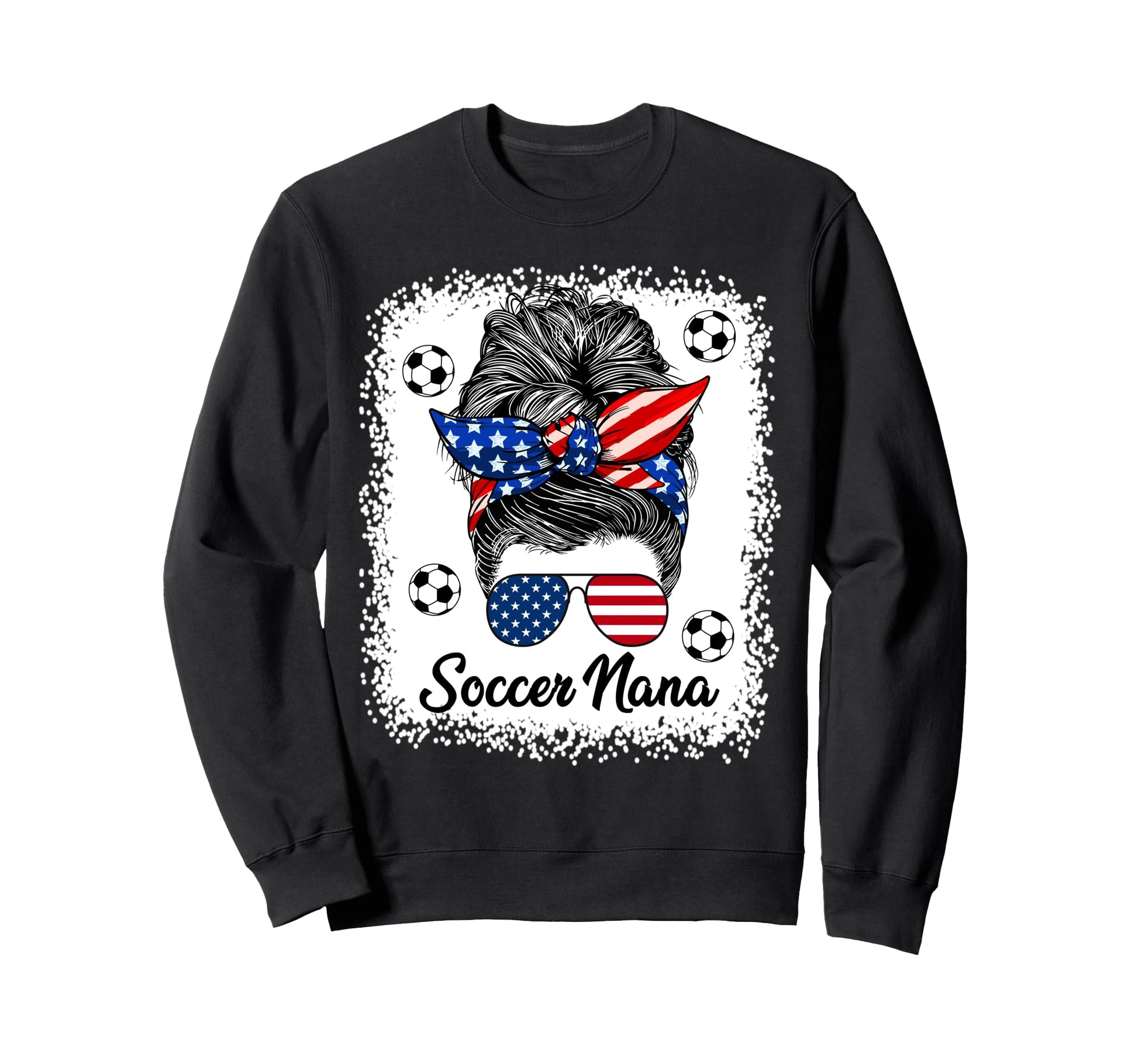 Soccer Nana Messy Bun Usa Flag Glasses Sweatshirt - Novelty Apparel Unisex - T-Shirt, Sweatshirt, Hoodie