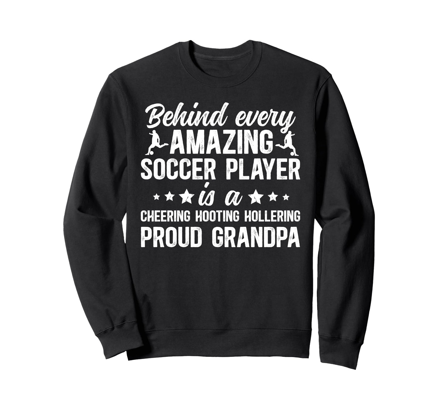 Proud Grandpa Soccer Player Sweatshirt - Fun Novelty Design Men Women - T-Shirt, Sweatshirt, Hoodie